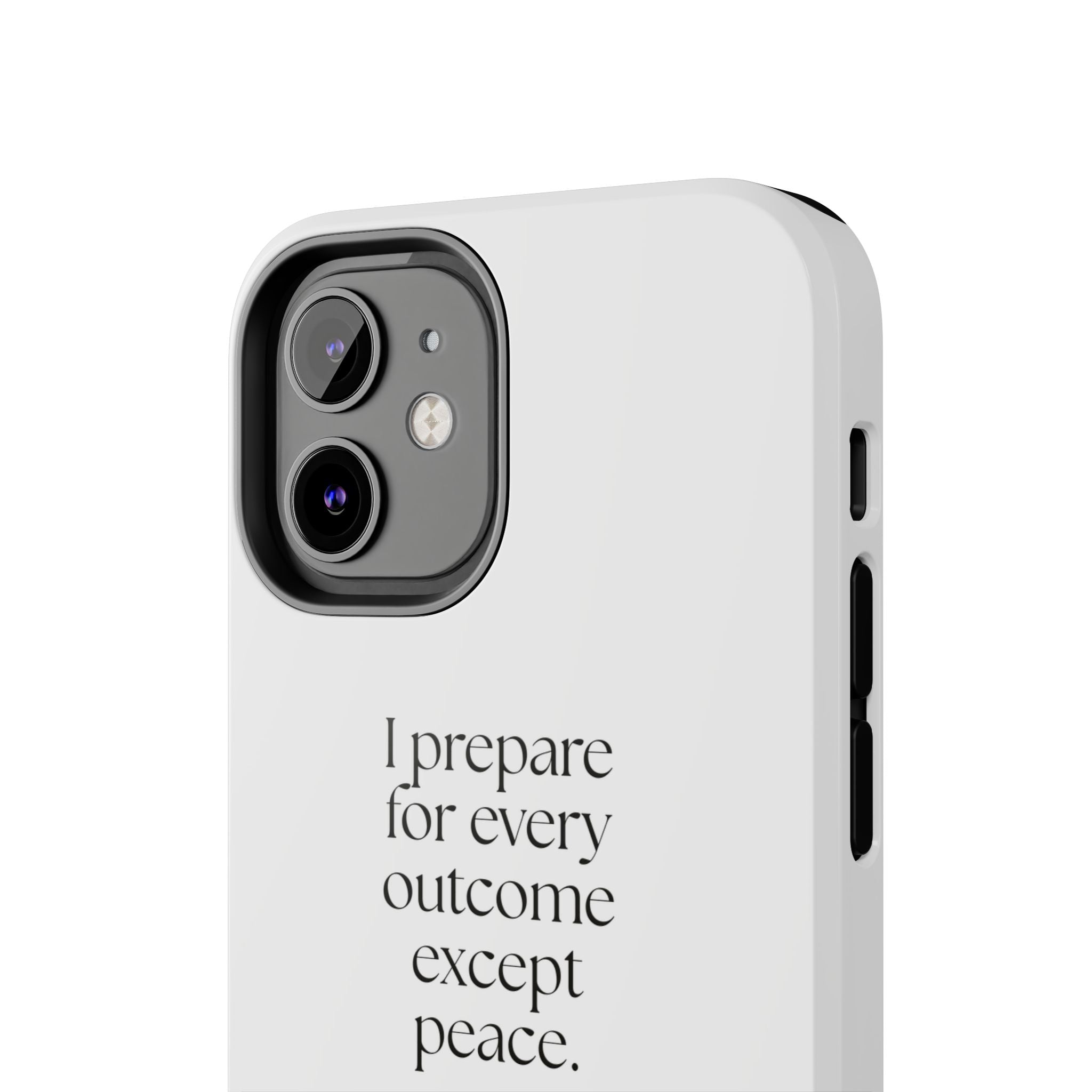 I prepared for every outcome except peace - Tough Phone Case - Dry Humor
