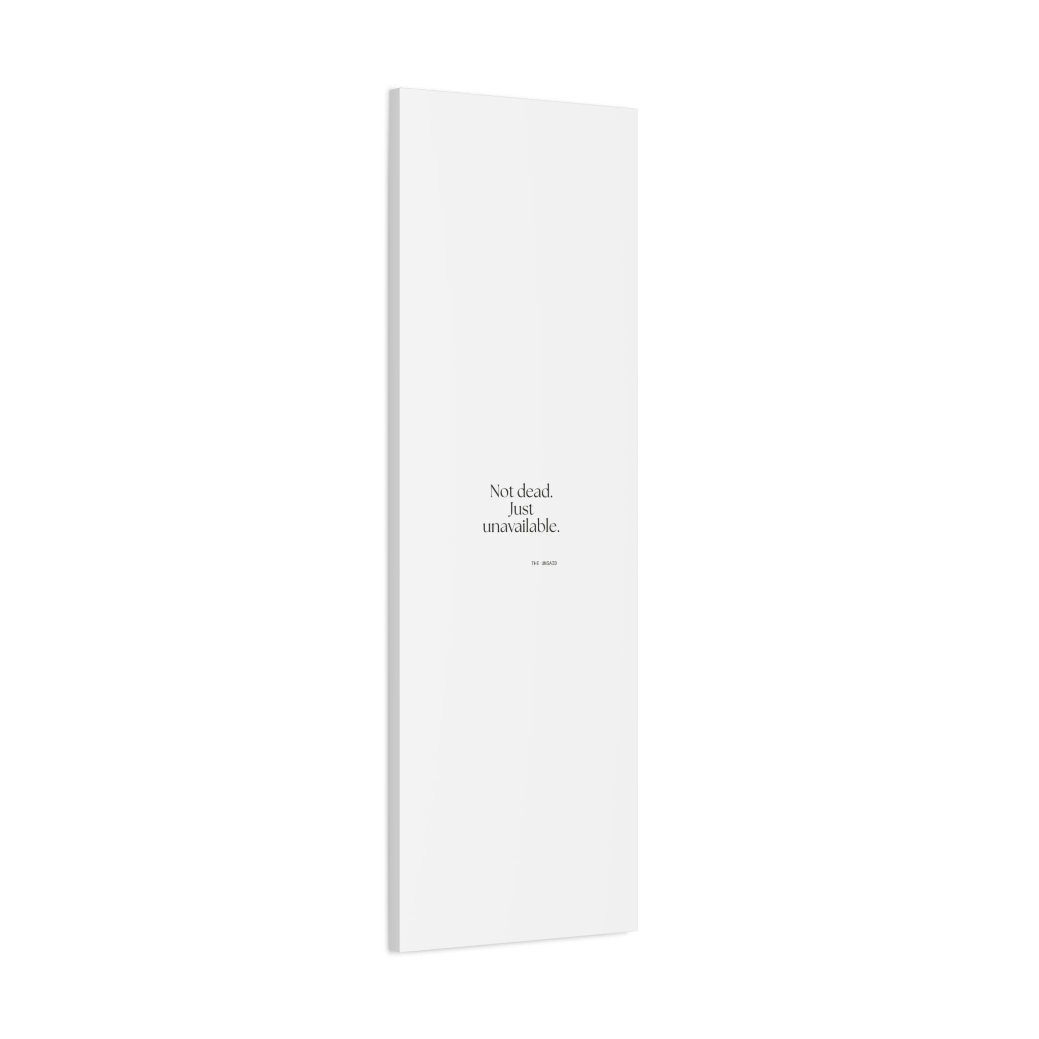Not dead. Just unavailable - Canvas Print - For Introverts