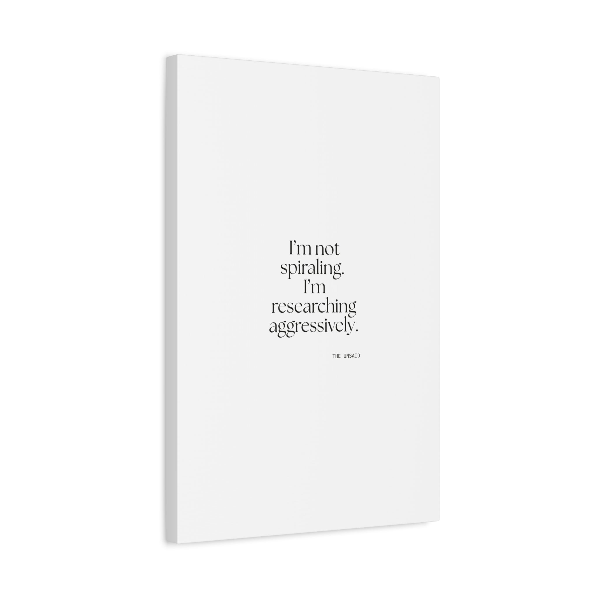 I’m not spiraling. I’m researching aggressively - Canvas Print - For Overthinkers
