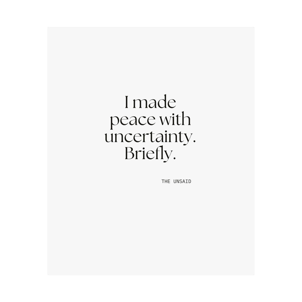 I made peace with uncertainty. Briefly - Poster - Dry Humor