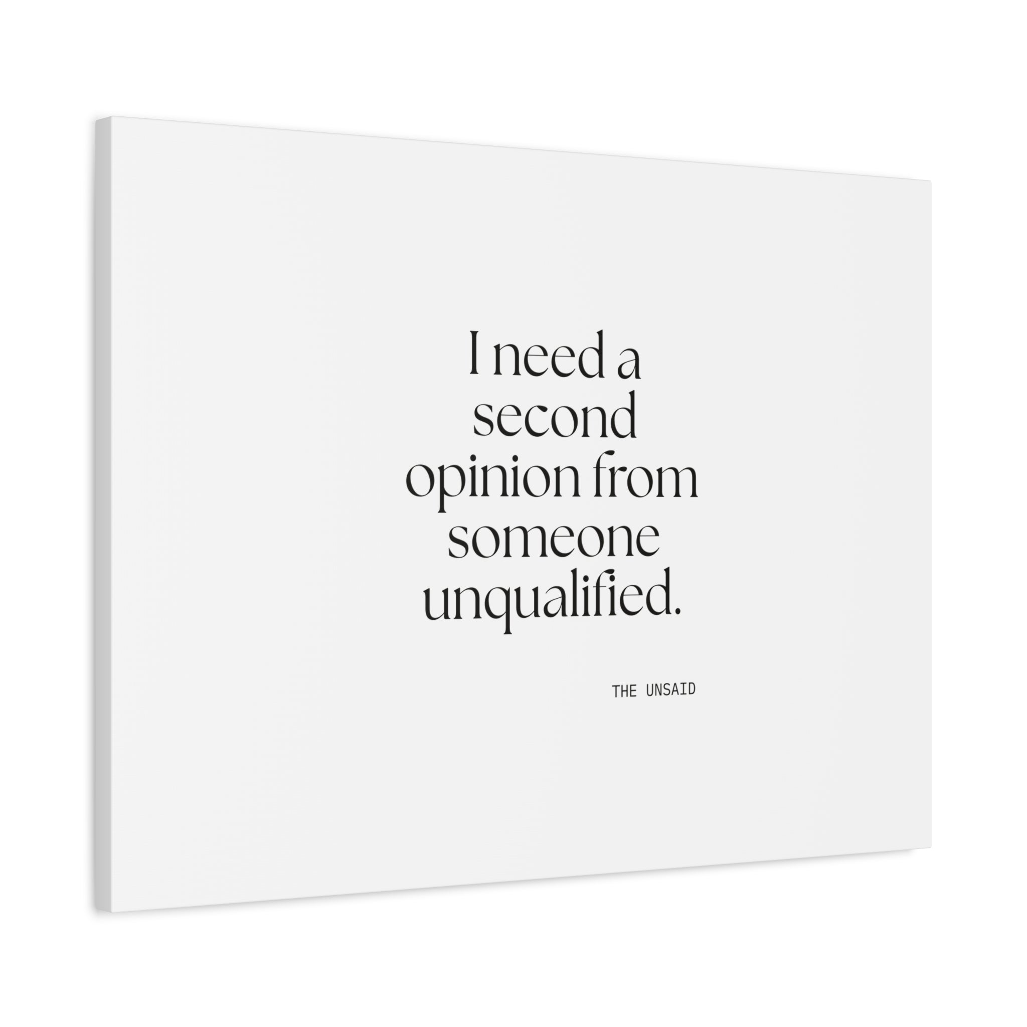 I need a second opinion from someone unqualified - Canvas Print - For Overthinkers