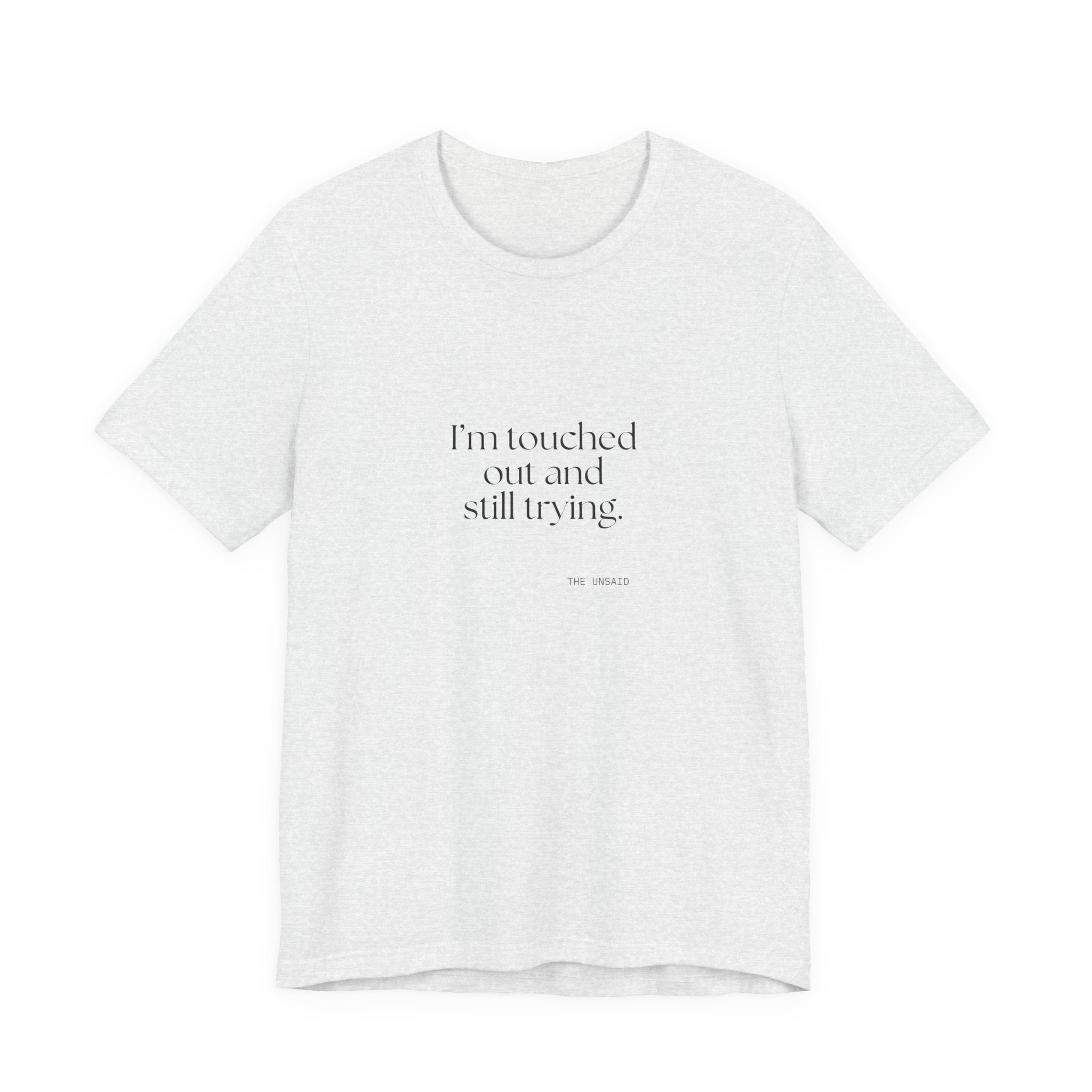 I’m touched out and still trying - Shirt - Dry Humor