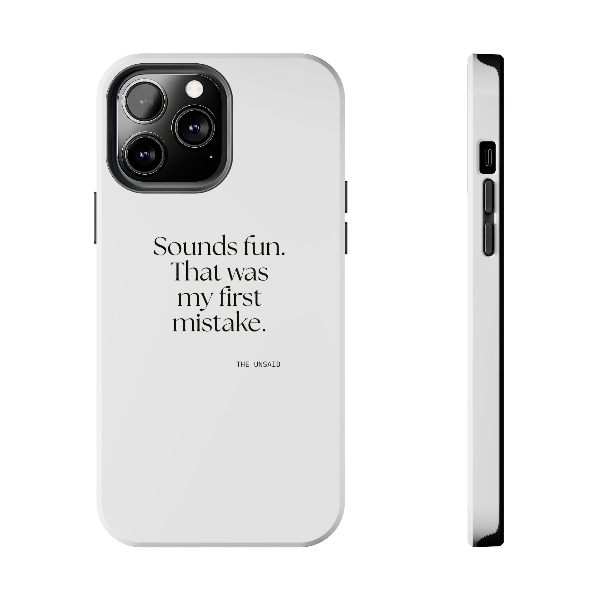 Sounds fun. That was my first mistake - Tough Phone Case - For Introverts