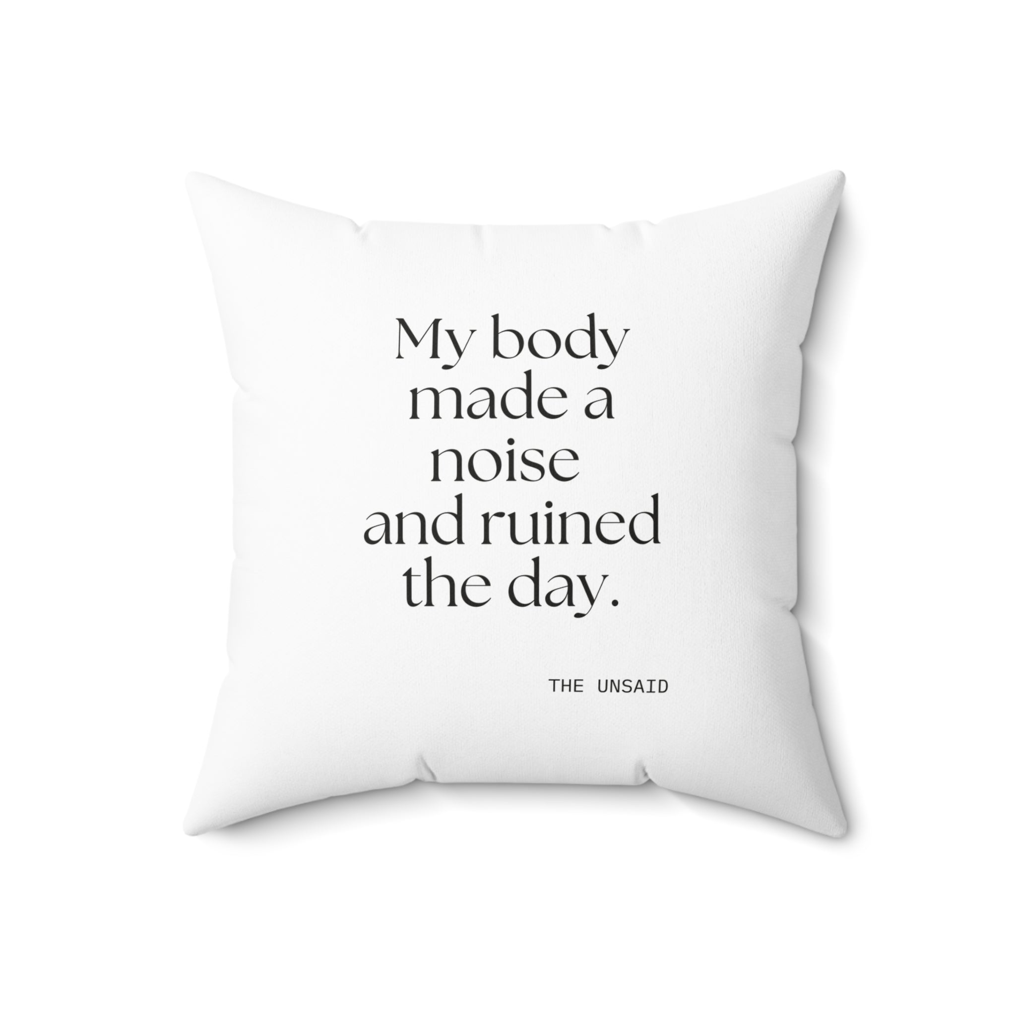 My body made a noise and ruined the day - Throw Pillow - For Overthinkers
