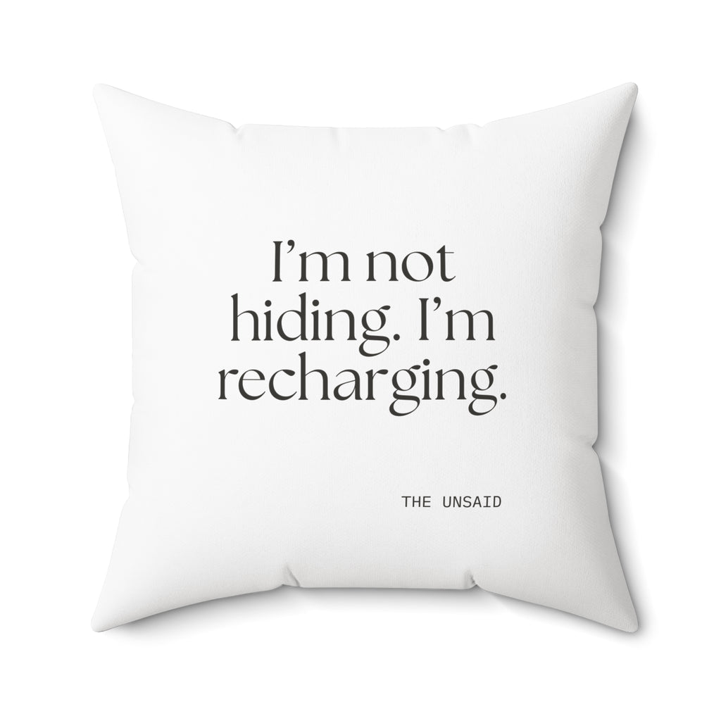 I’m not hiding. I’m recharging - Throw Pillow - For Introverts