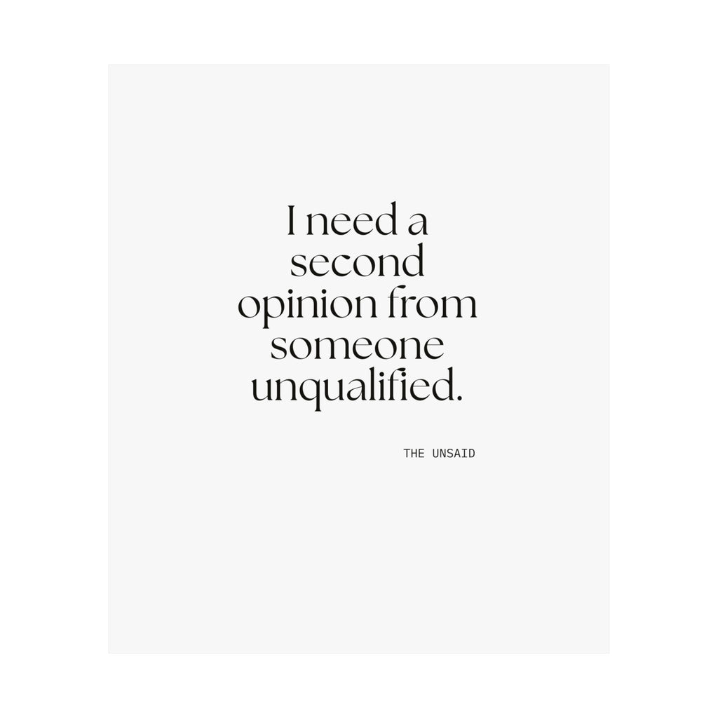 I need a second opinion from someone unqualified - Poster - For Overthinkers