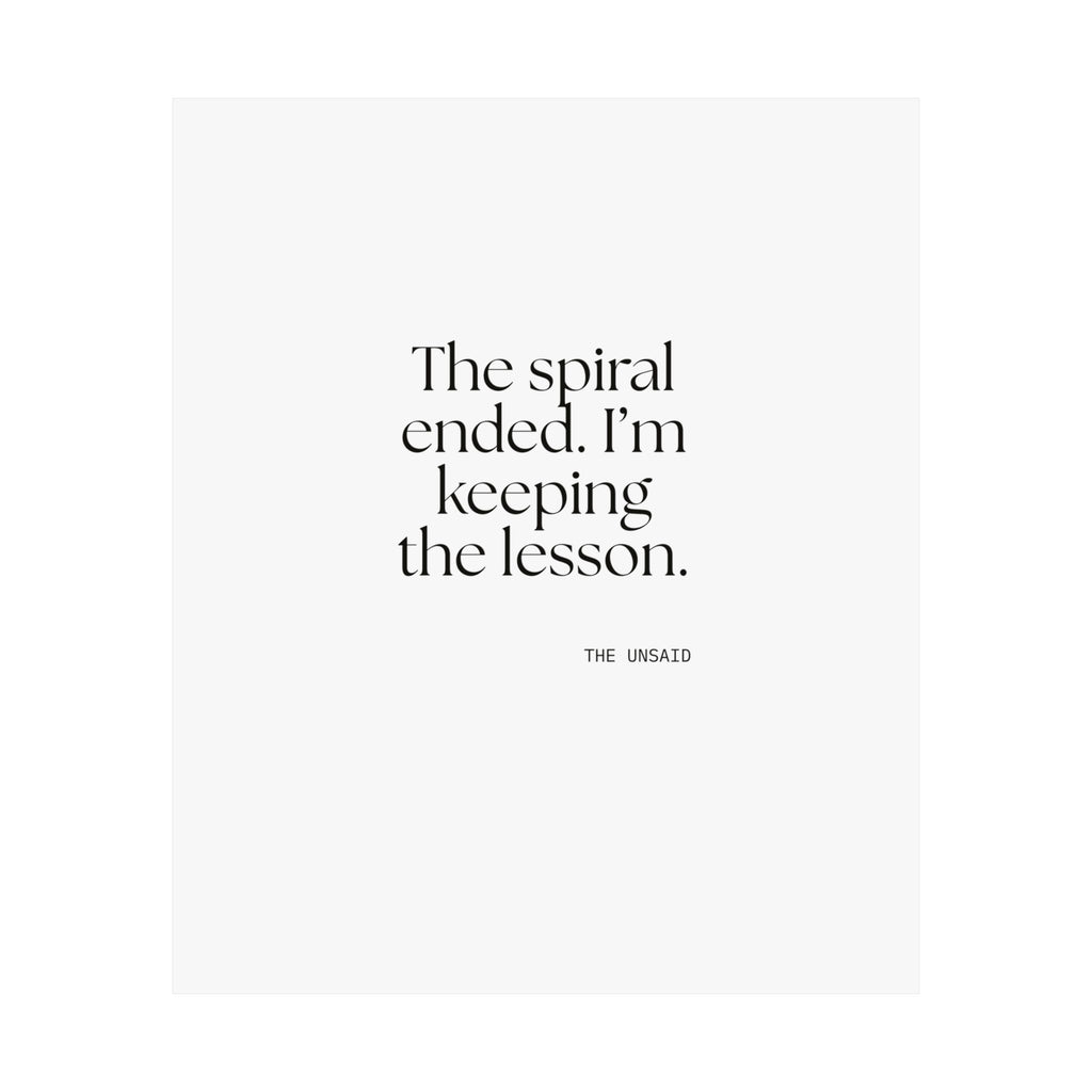 The spiral ended. I’m keeping the lesson - Poster - Dry Humor