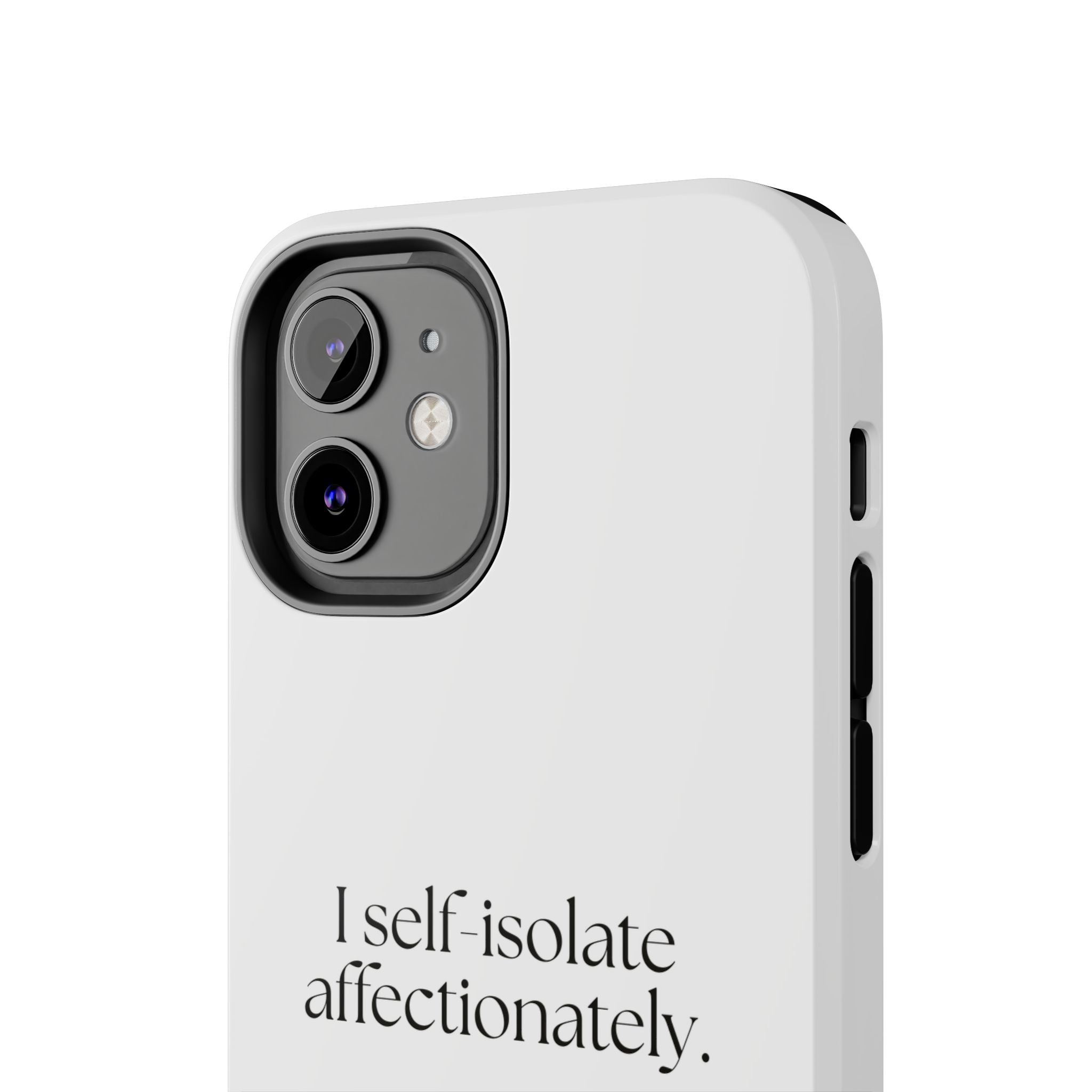I self-isolate affectionately - Tough Phone Case - For Introverts