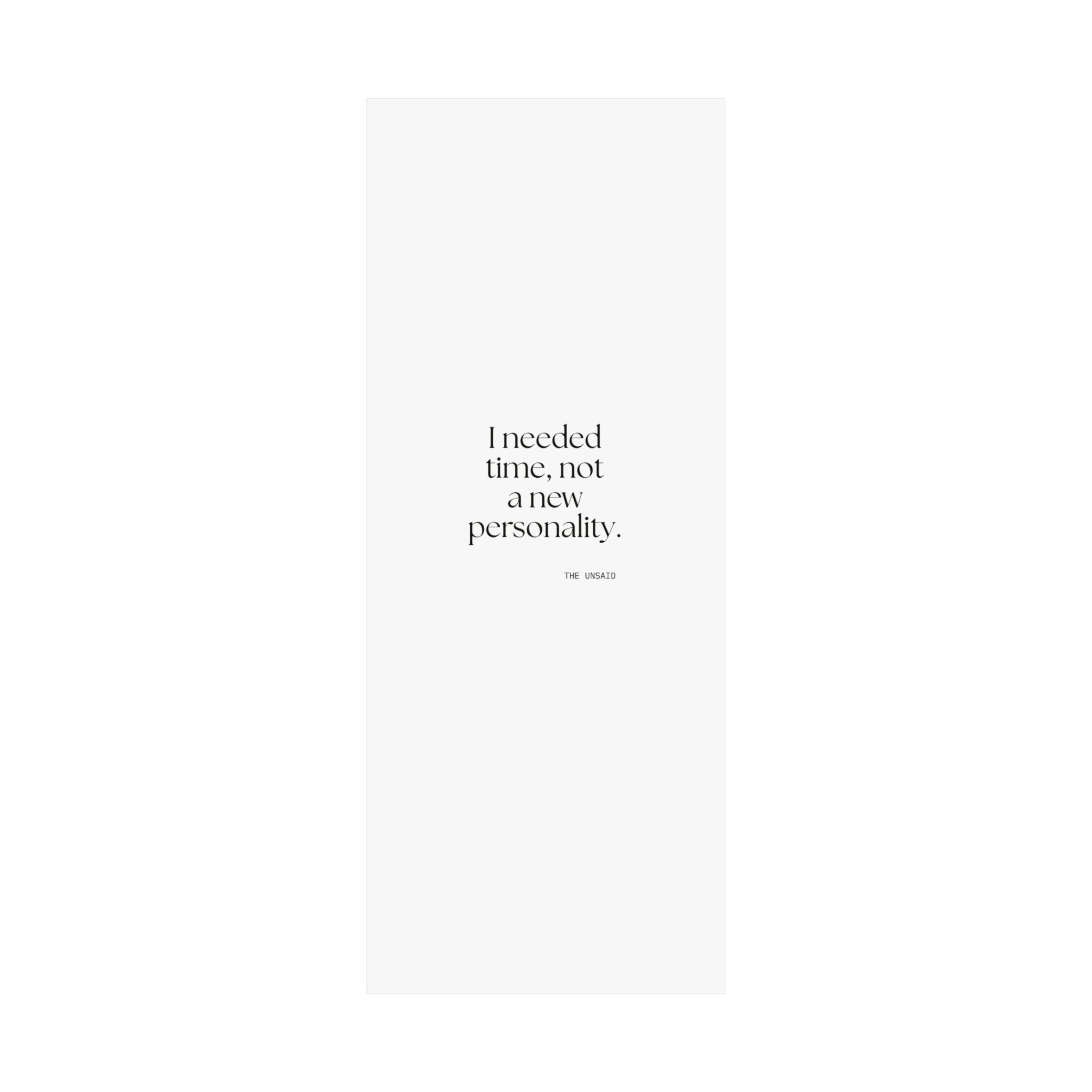 I needed time, not a new personality - Poster - Dry Humor