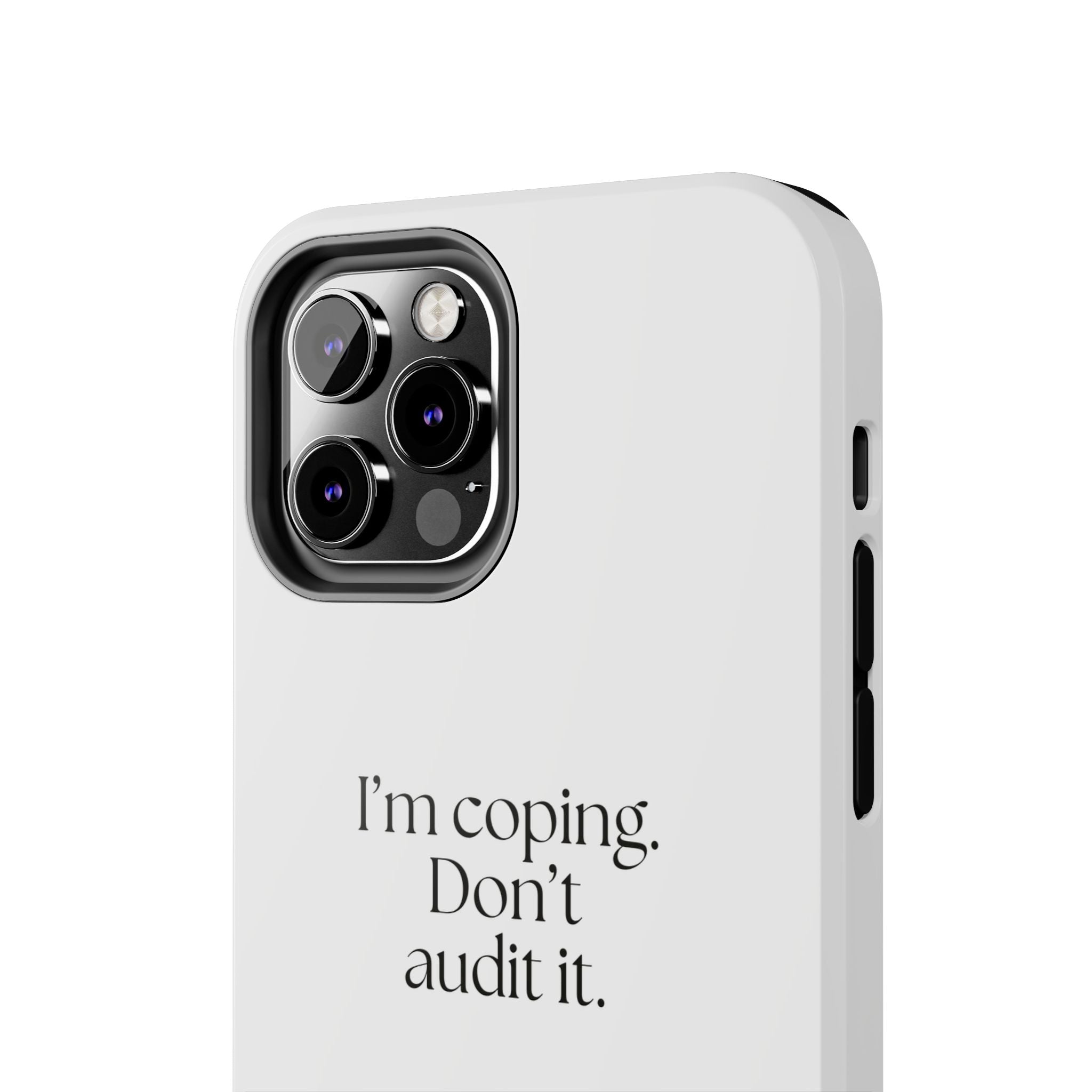 I’m coping. Don’t audit it - Tough Phone Case - For Introverts
