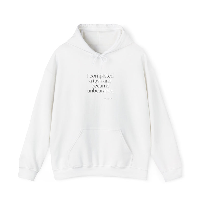 Hoodie — I completed a task and became unbearable.