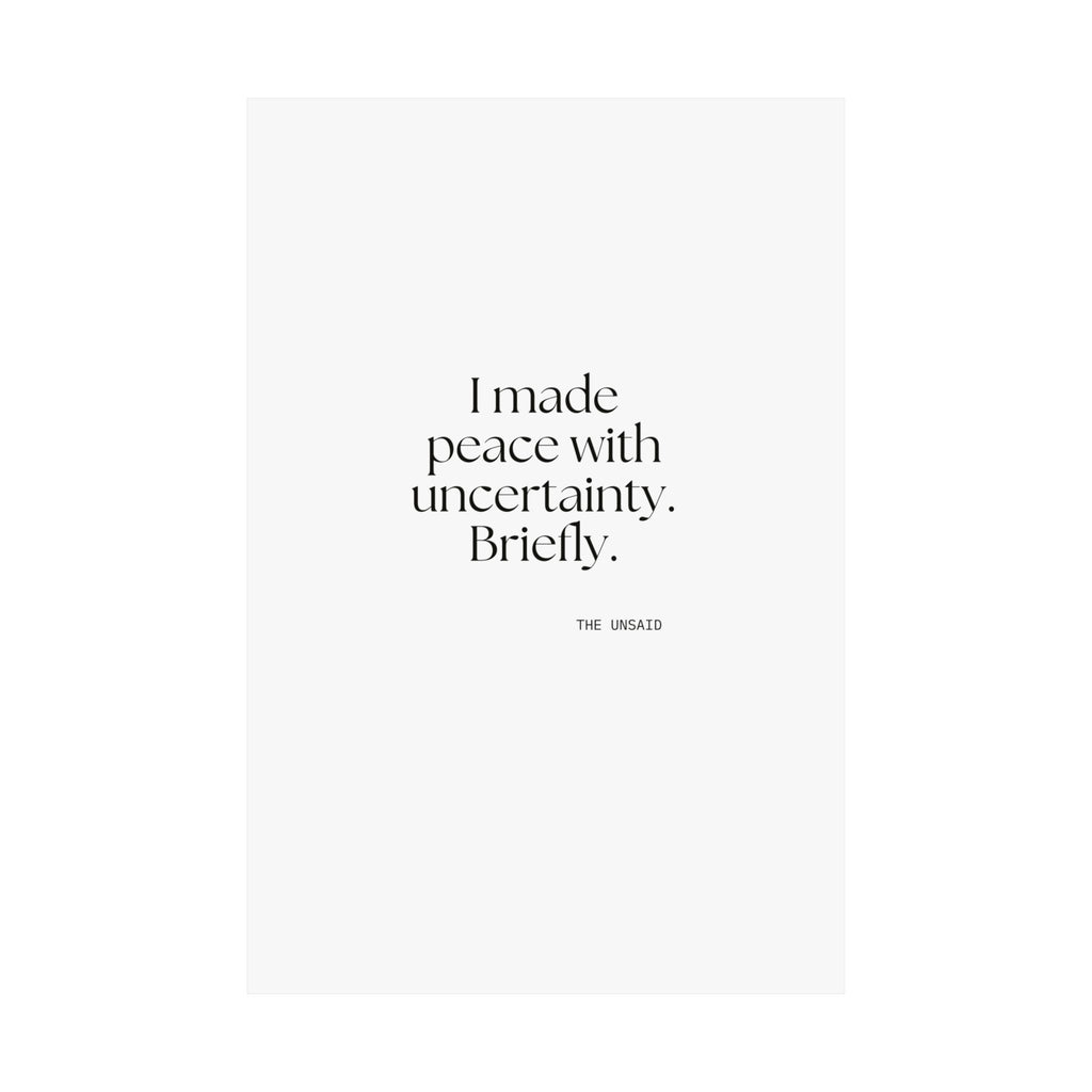 I made peace with uncertainty. Briefly - Poster - Dry Humor