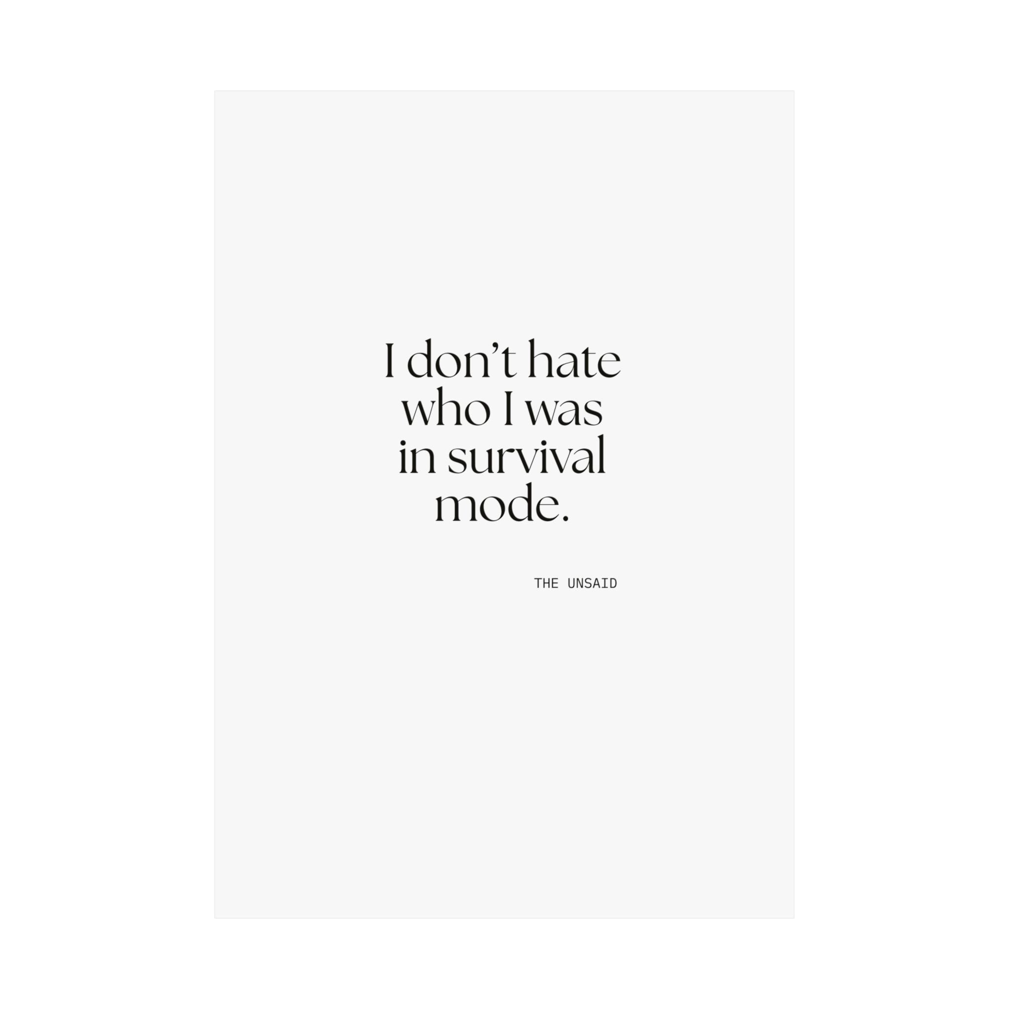 I don’t hate who I was in survival mode - Poster - Dry Humor