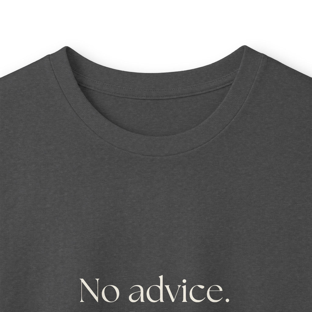 No advice. Just snacks - Long Sleeve Shirt - For Someone Who Stays