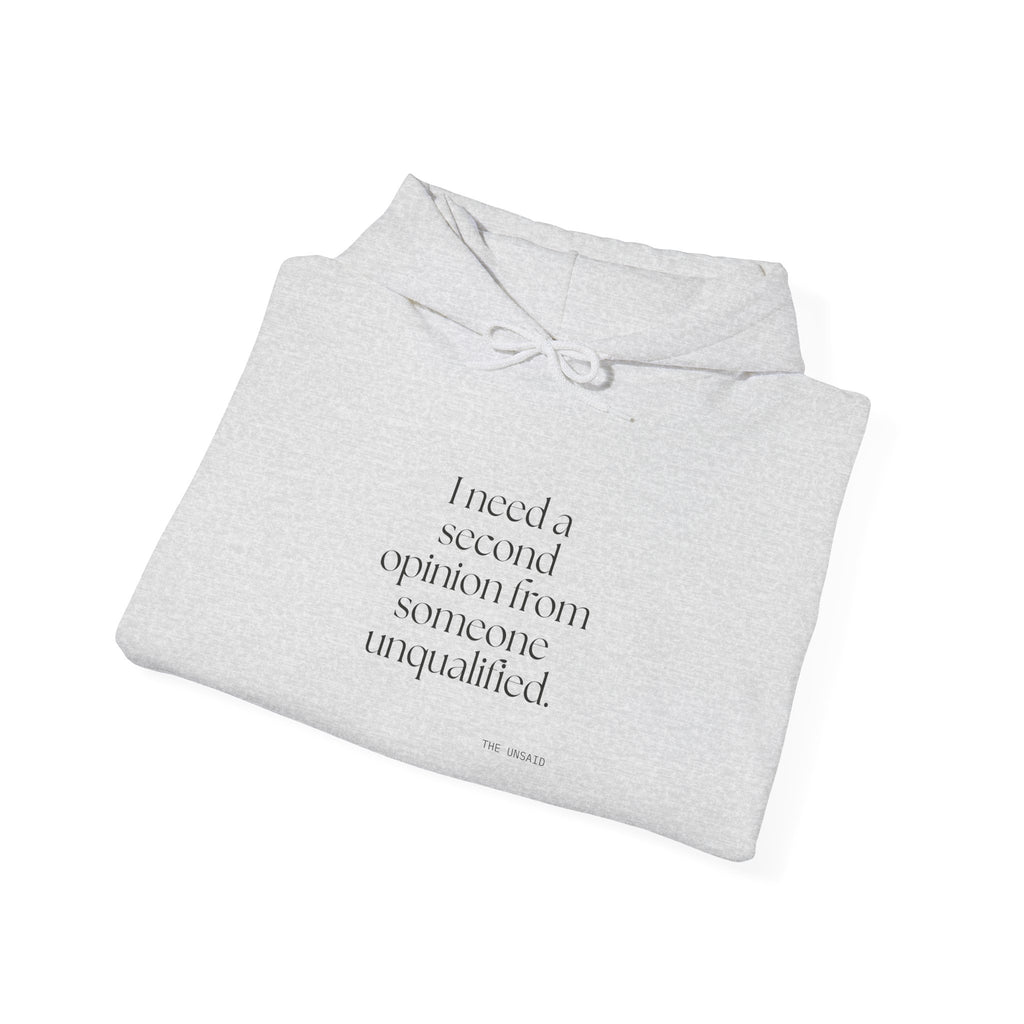 I need a second opinion from someone unqualified - Hoodie - For Overthinkers
