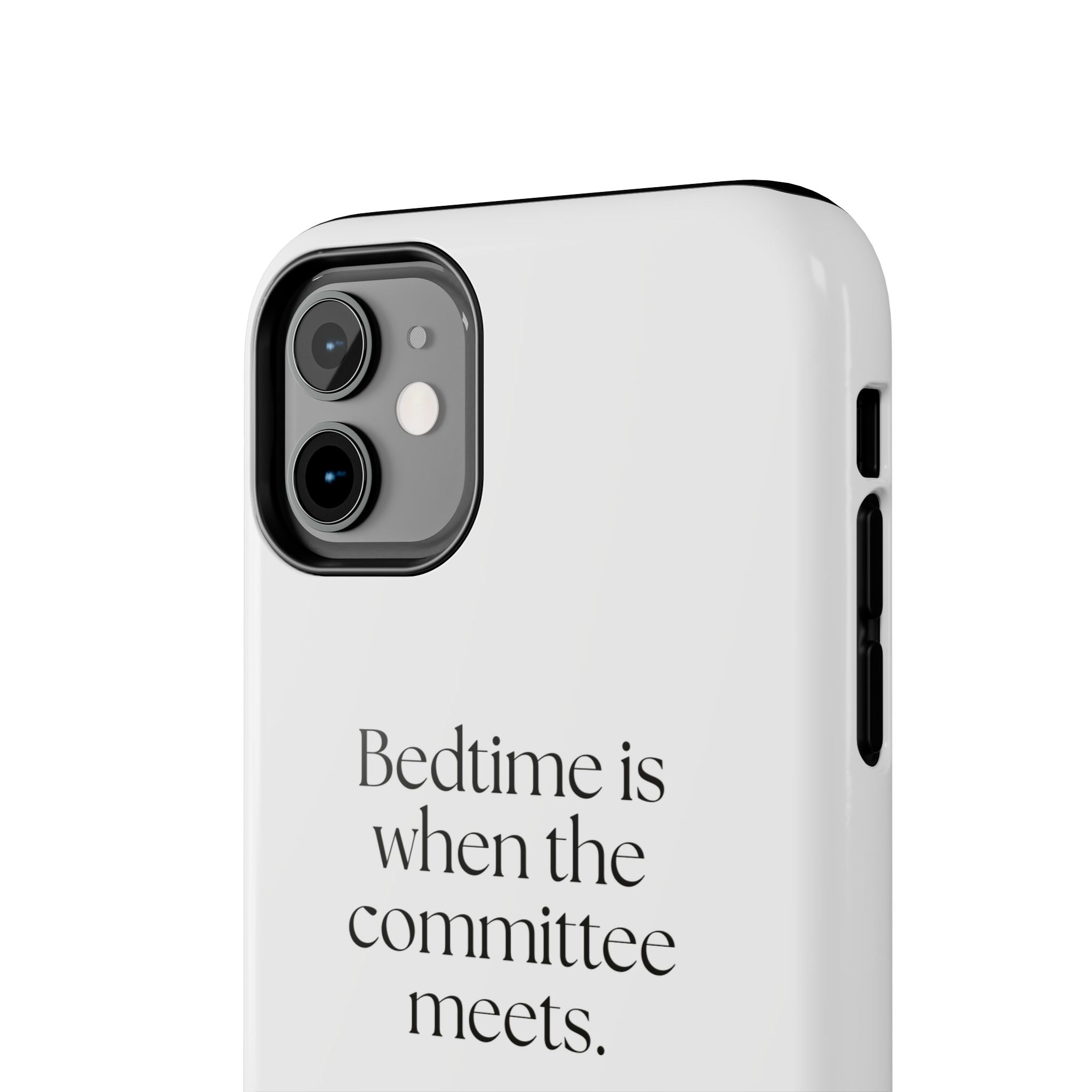 Bedtime is when the committee meets - Tough Phone Case - For Overthinkers