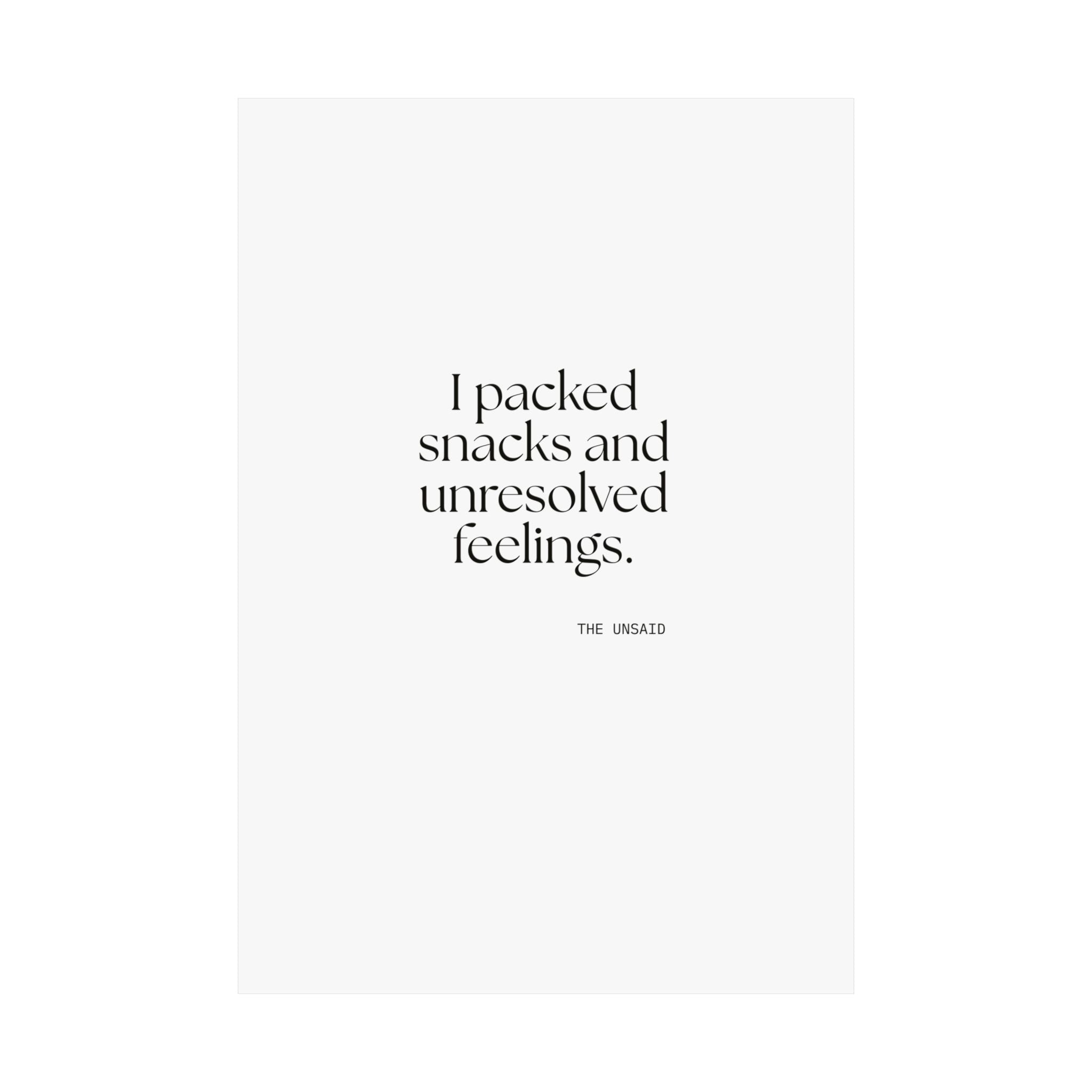 I packed snacks and unresolved feelings - Poster - Dry Humor