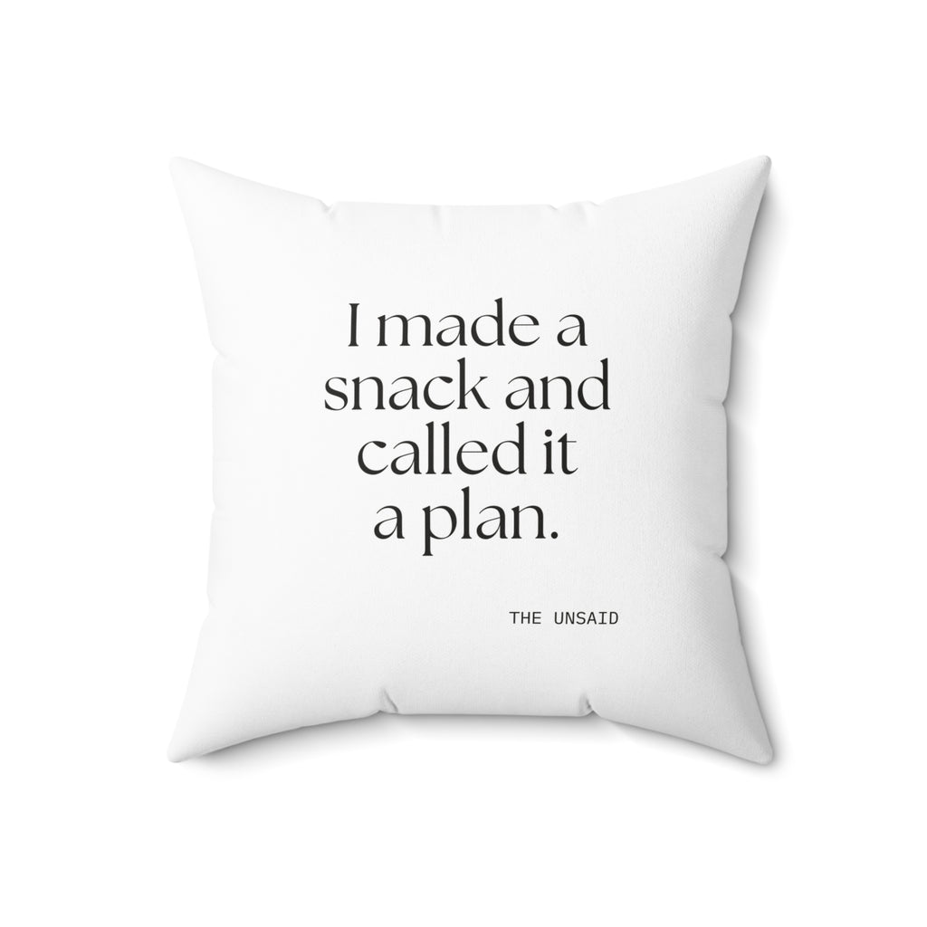 I made a snack and called it a plan - Throw Pillow - Dry Humor