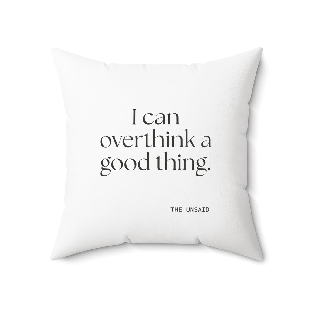 I can overthink a good thing - Throw Pillow - For Introverts