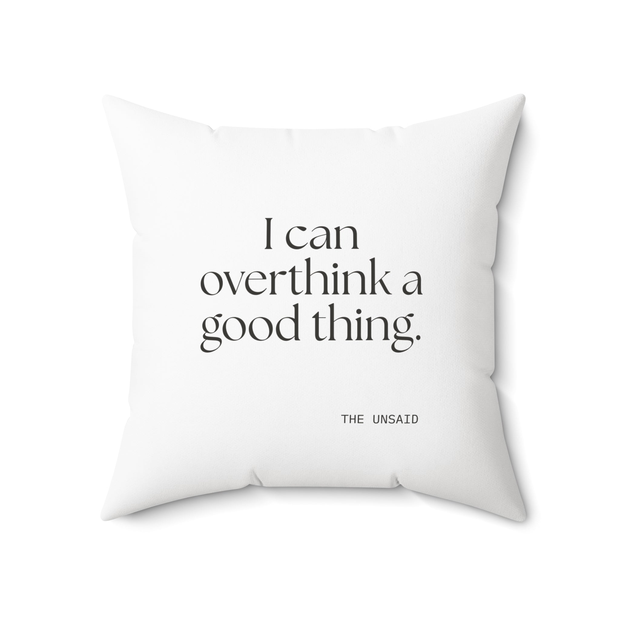 I can overthink a good thing - Throw Pillow - For Introverts