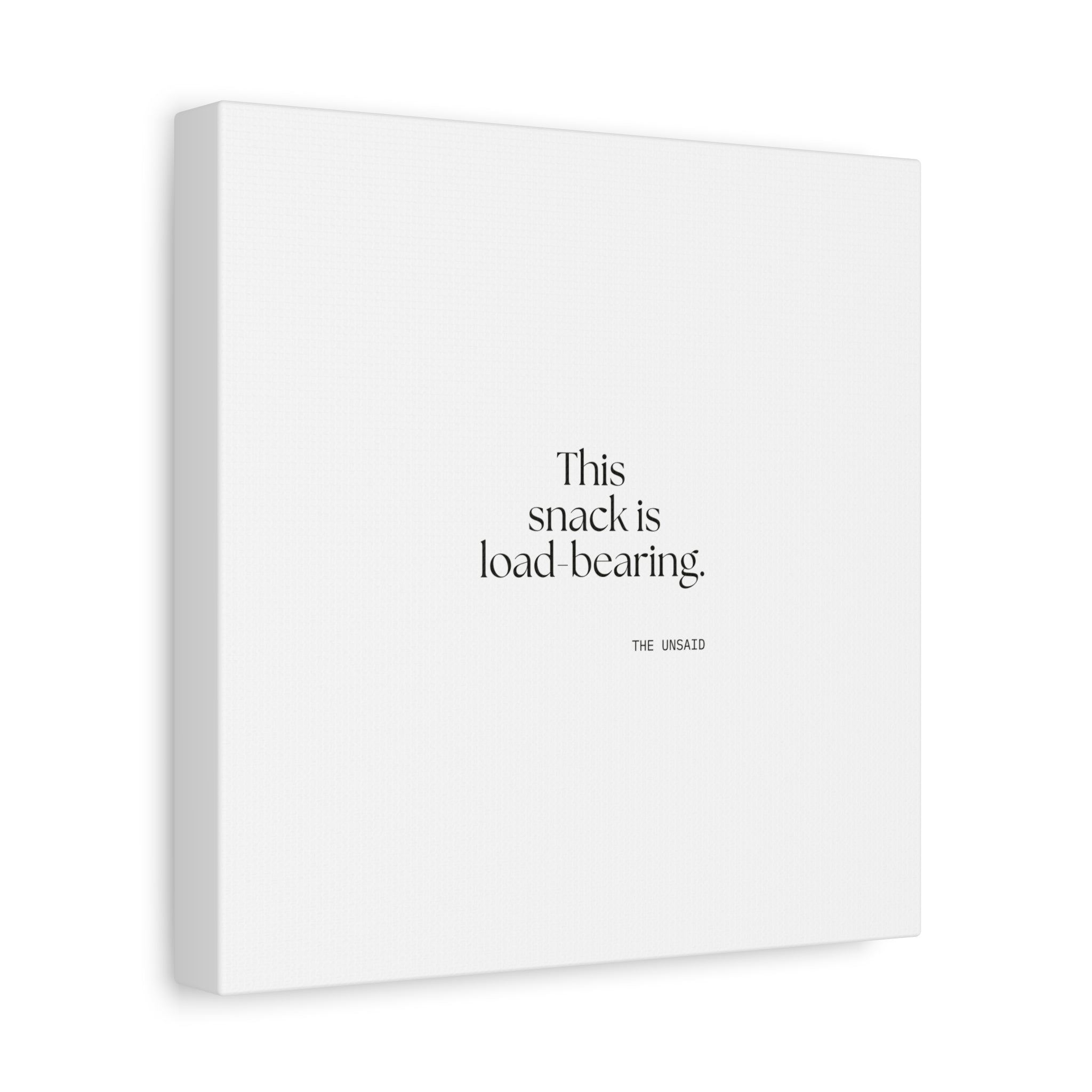 This snack is load-bearing - Canvas Print - Dry Humor