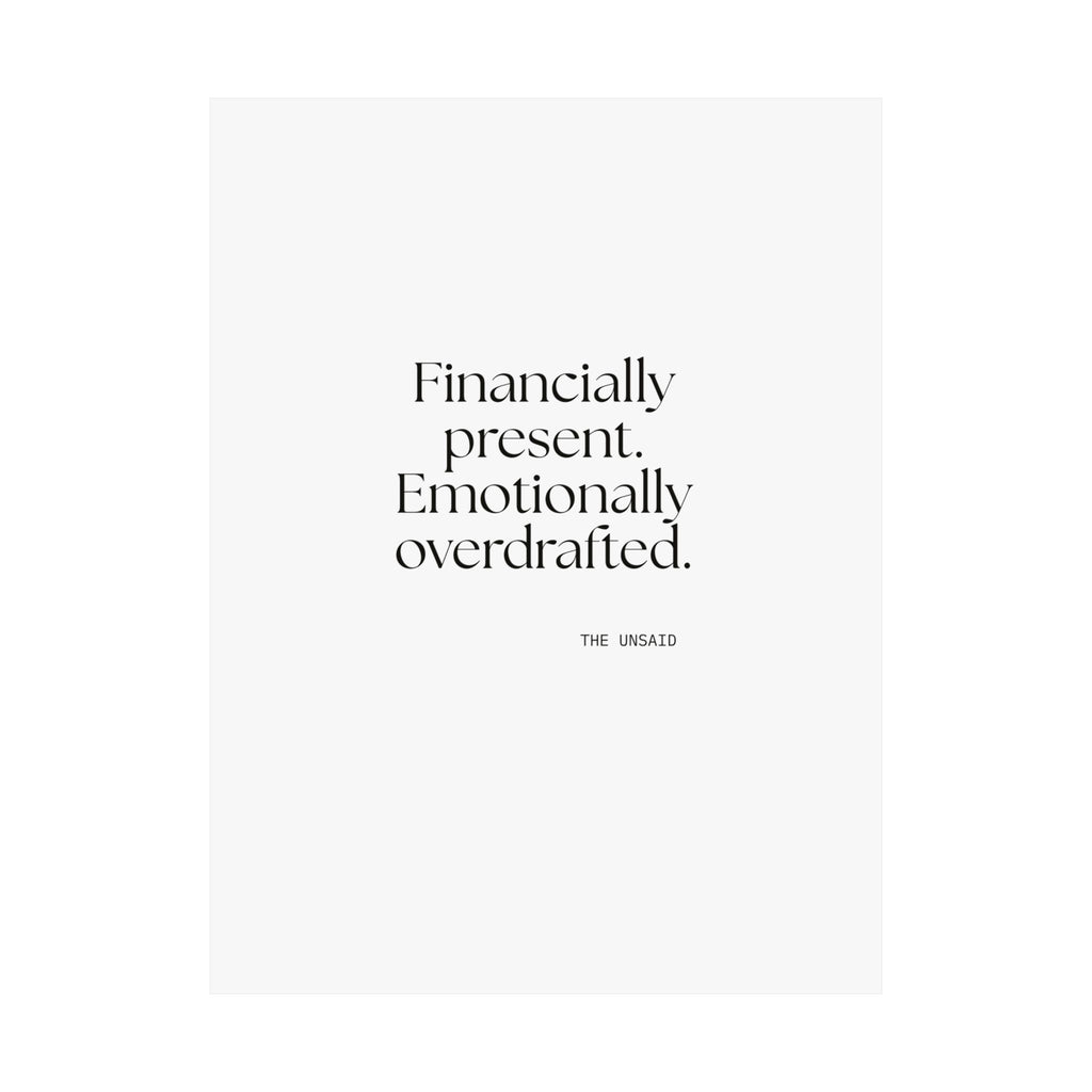 Financially present. Emotionally overdrafted - Poster - Dry Humor