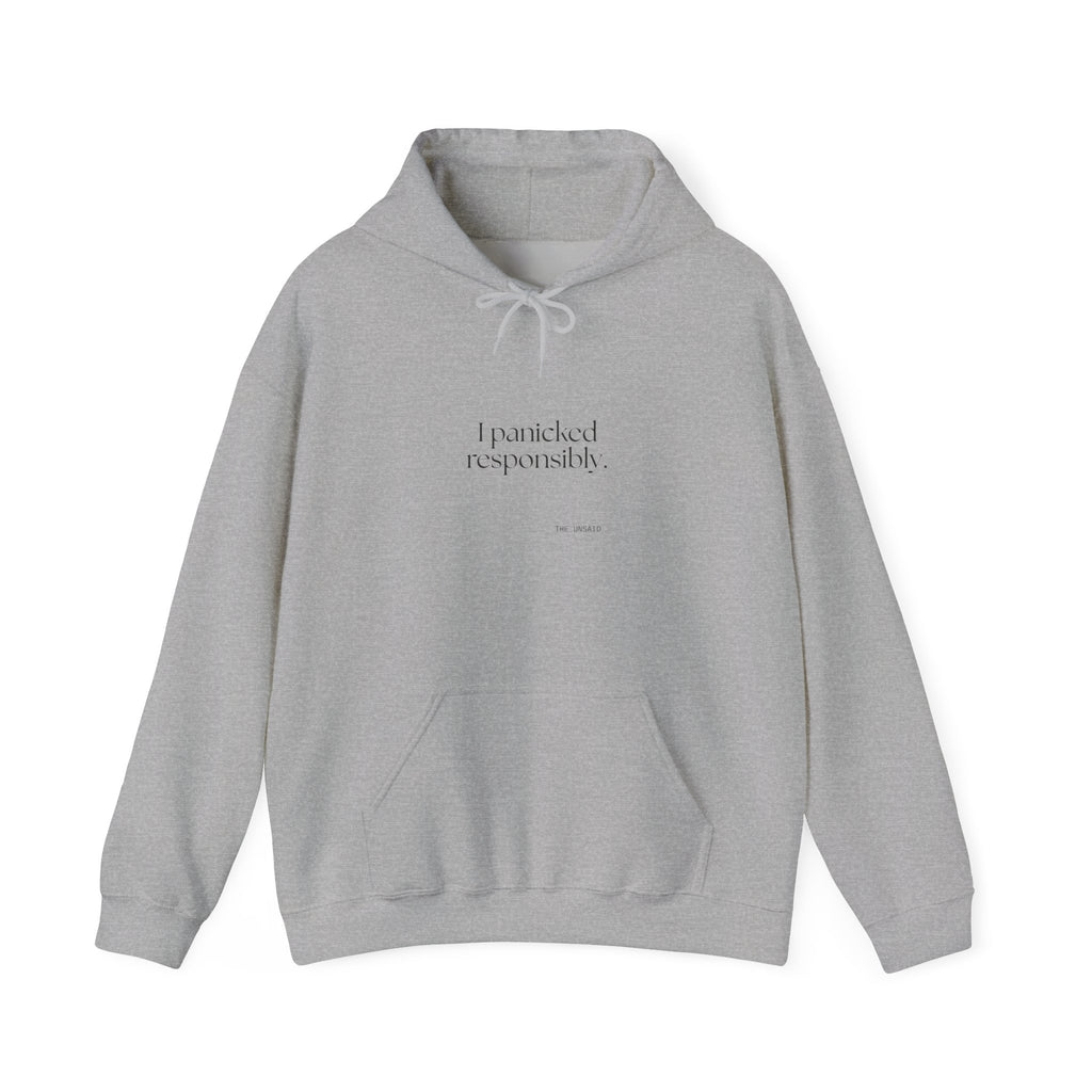 I panicked responsibly - Hoodie - For Overthinkers