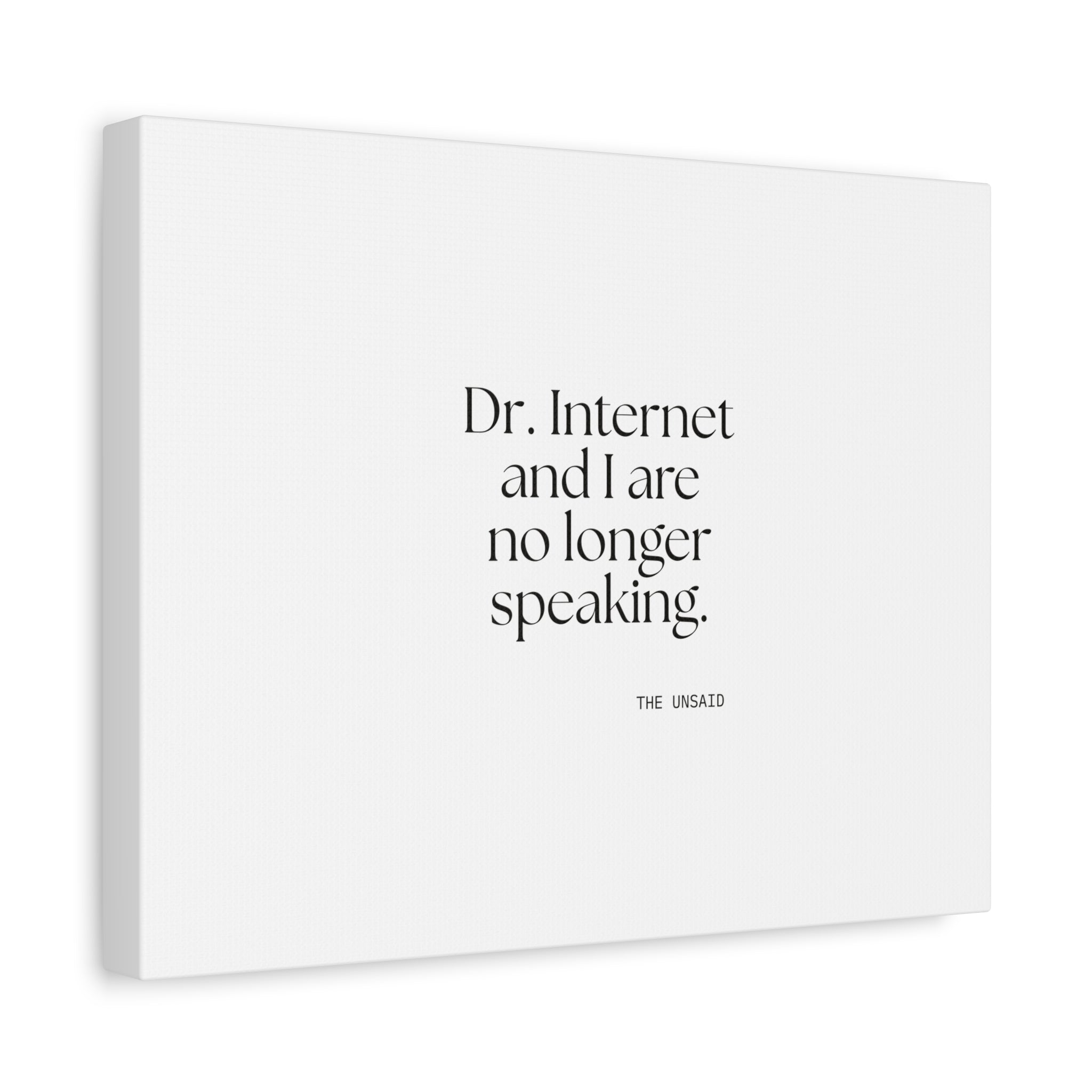 Dr. Internet and I are no longer speaking - Canvas Print - For Overthinkers