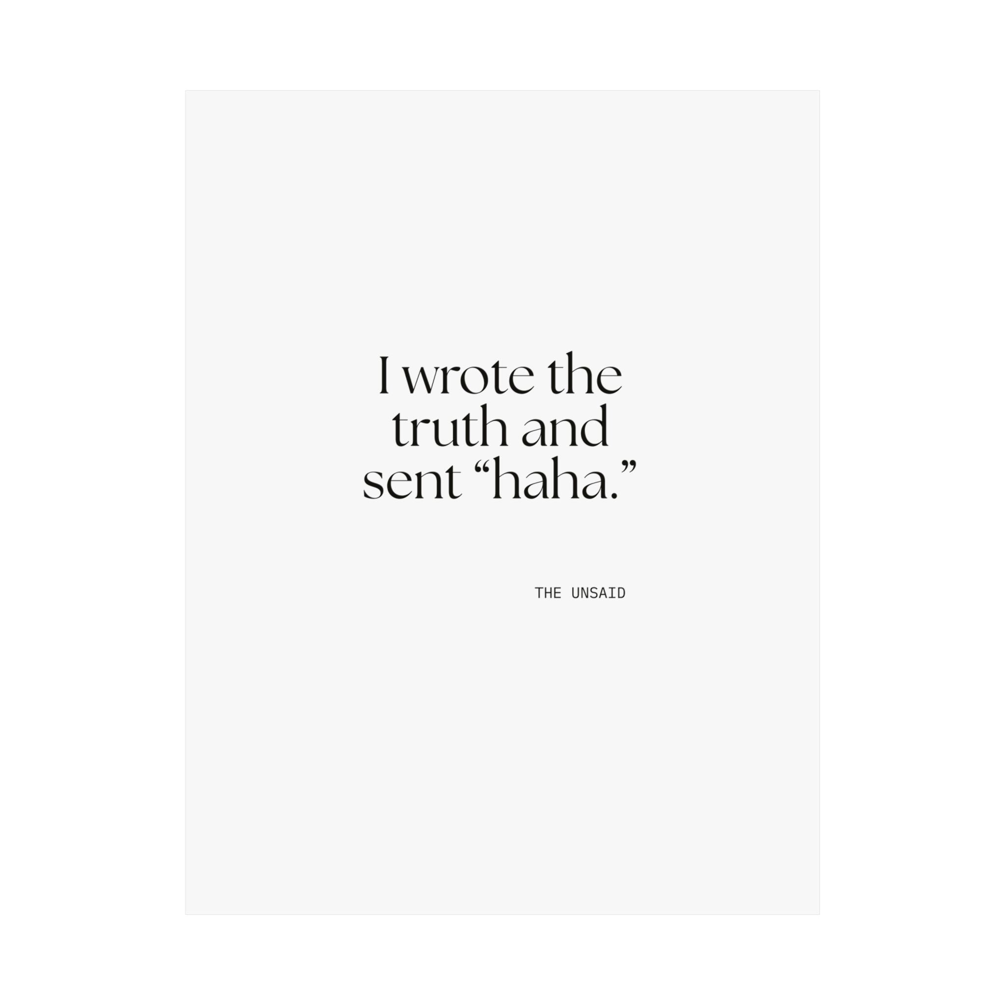 I wrote the truth and sent “haha.” - Poster - For Overthinkers