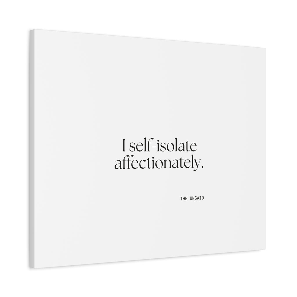 I self-isolate affectionately - Canvas Print - For Introverts