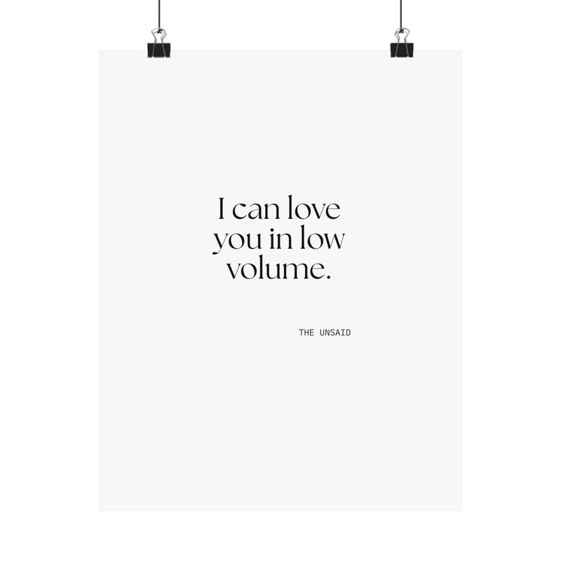 Poster — I can love you in low volume.