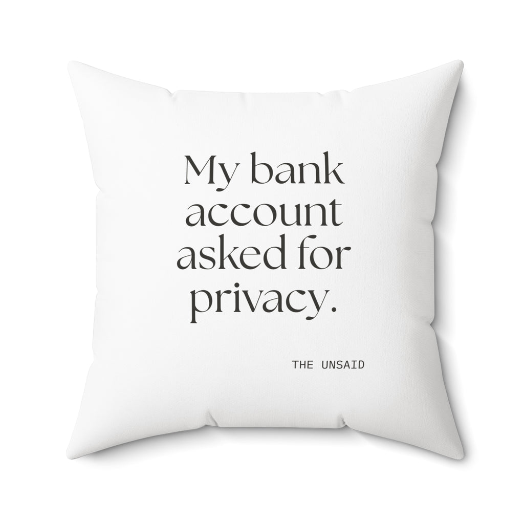 My bank account asked for privacy - Throw Pillow - Dry Humor