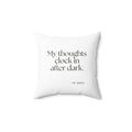 My thoughts clock in after dark - Throw Pillow - For Overthinkers