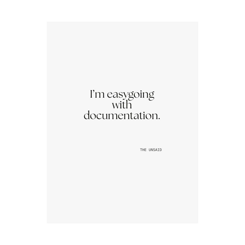 I’m easygoing with documentation - Poster - Dry Humor