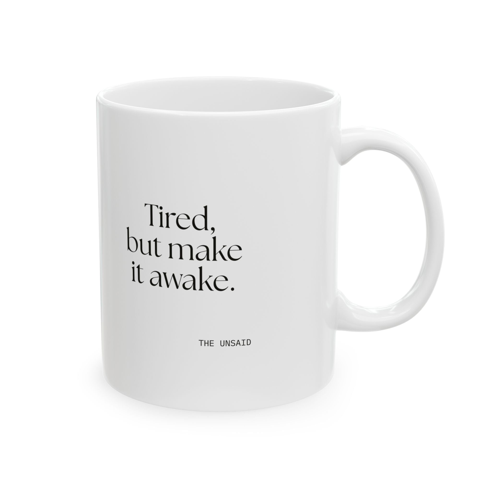 Tired, but make it awake - Coffee Mug - For Overthinkers