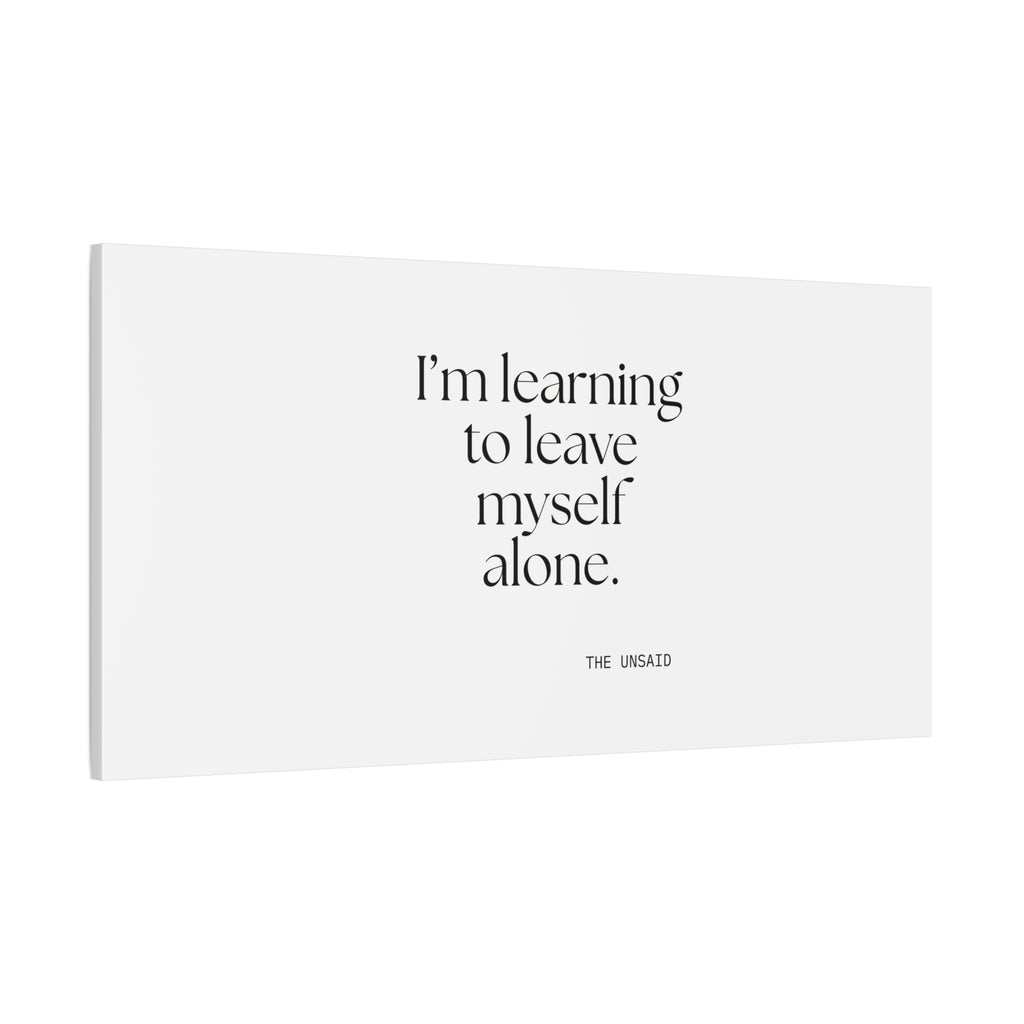 I’m learning to leave myself alone - Canvas Print - Dry Humor
