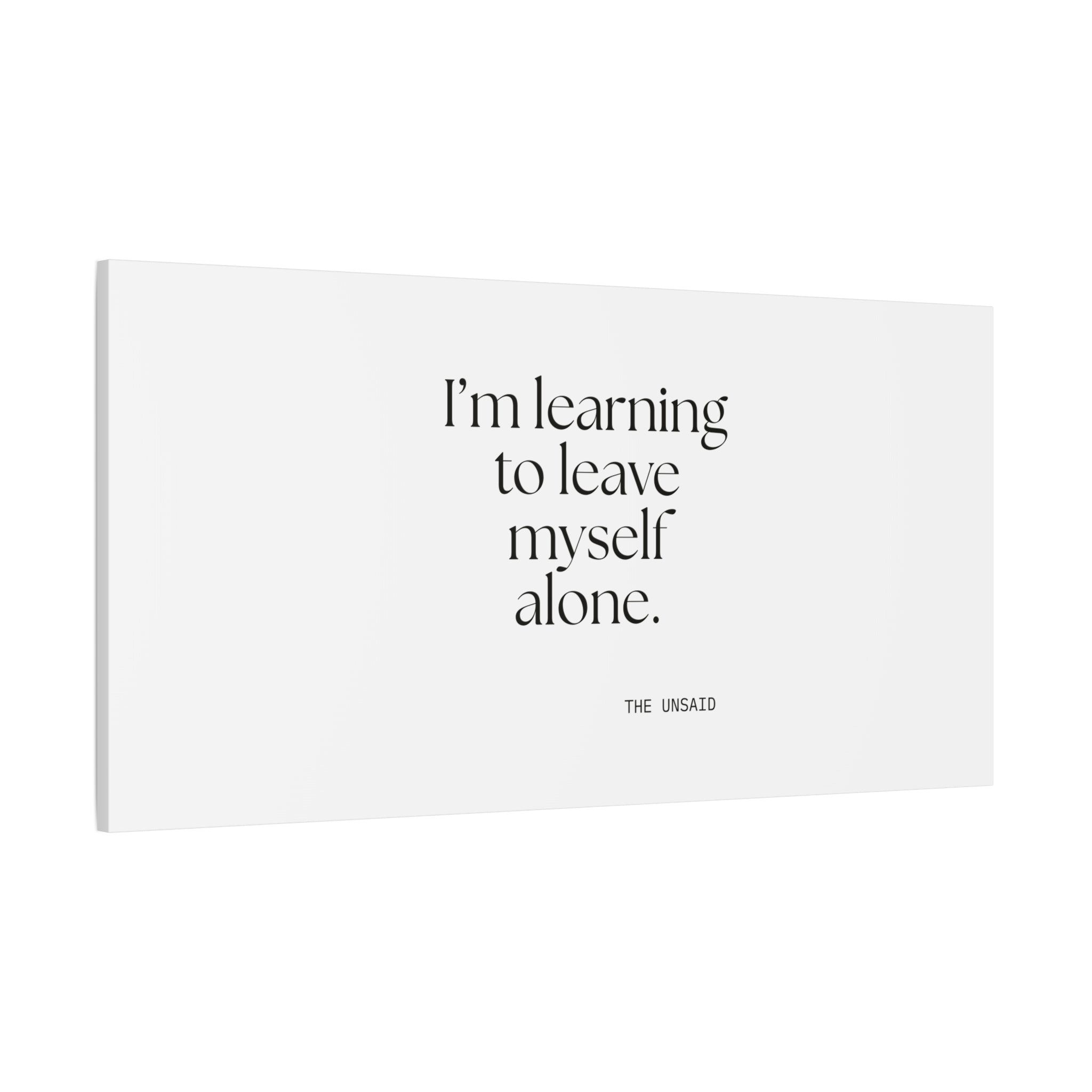 I’m learning to leave myself alone - Canvas Print - Dry Humor