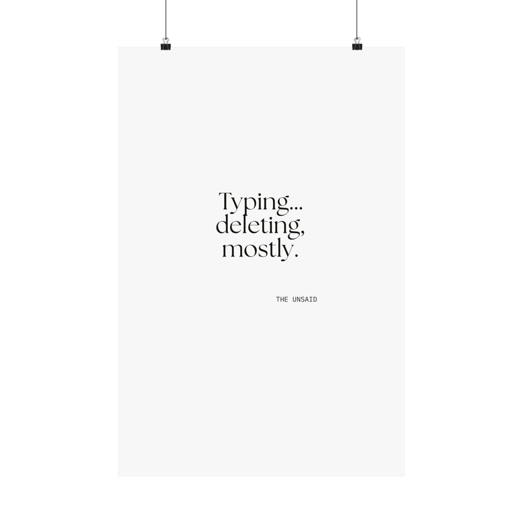 Typing… deleting, mostly - Poster - For Overthinkers