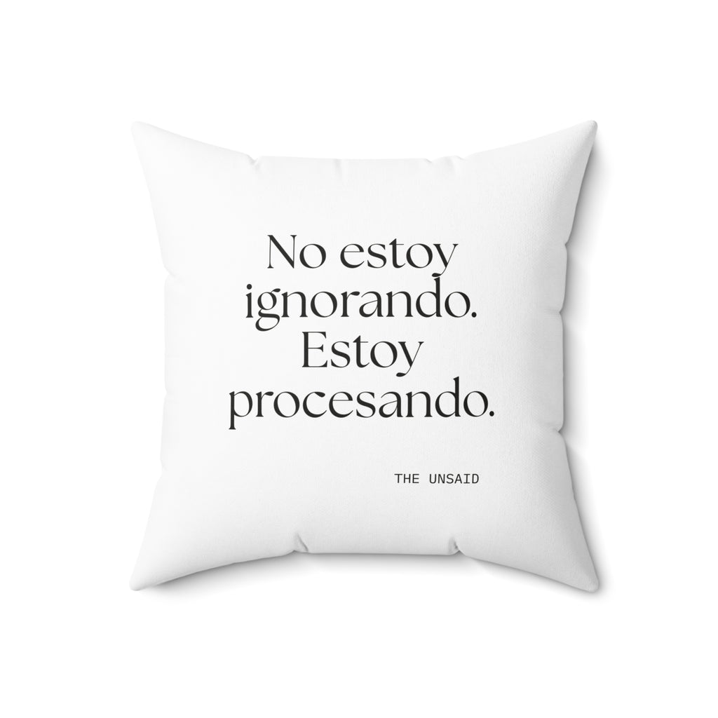 No estoy ignorando. Estoy procesando - Throw Pillow - En Español