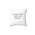 Comfortable with your silence - Throw Pillow - For Someone Who Stays