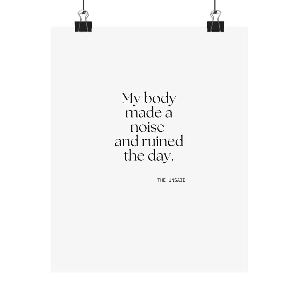 My body made a noise and ruined the day - Poster - For Overthinkers