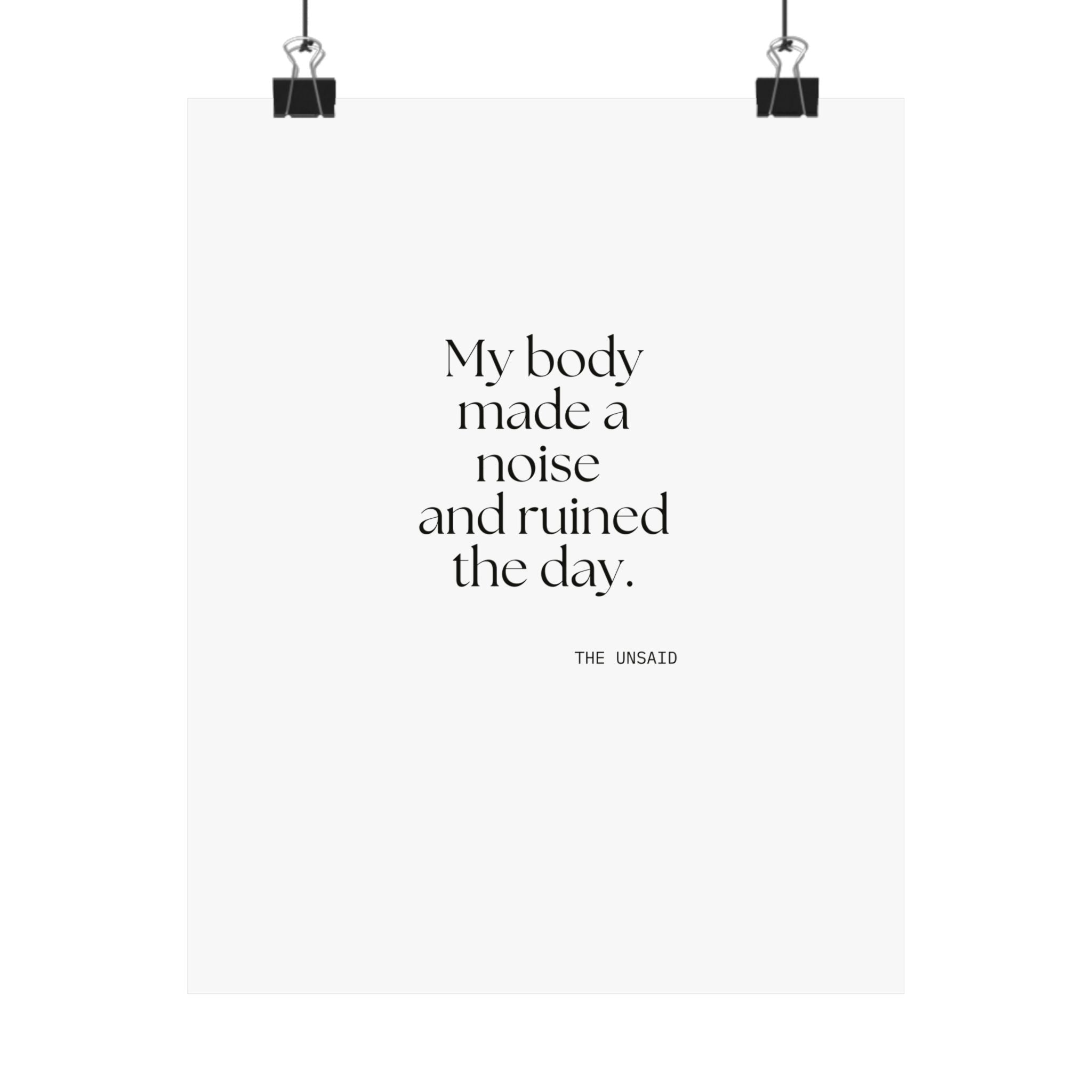 My body made a noise and ruined the day - Poster - For Overthinkers