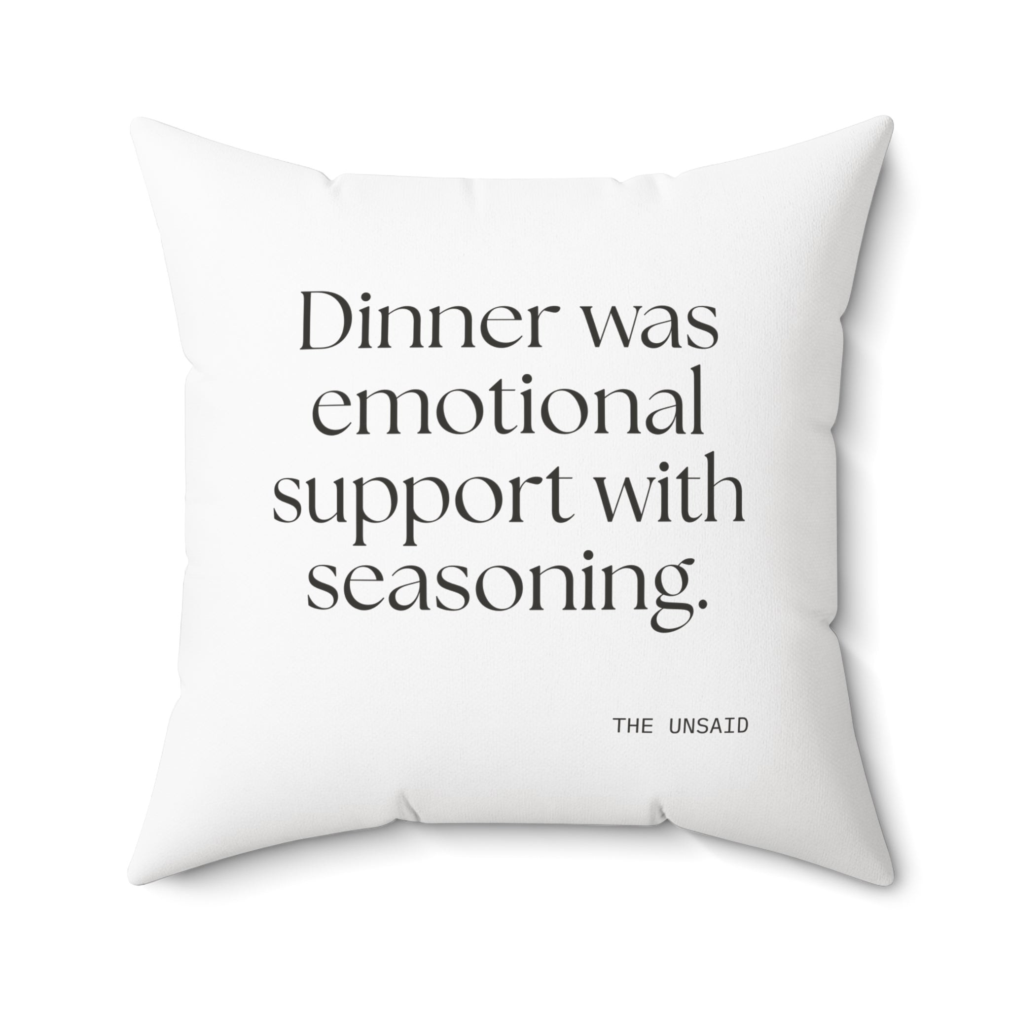 Dinner was emotional support with seasoning - Throw Pillow - Dry Humor