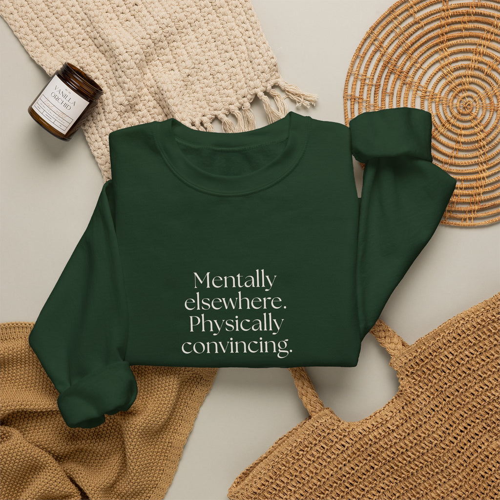 Mentally elsewhere. Physically convincing - Sweatshirt - For Introverts