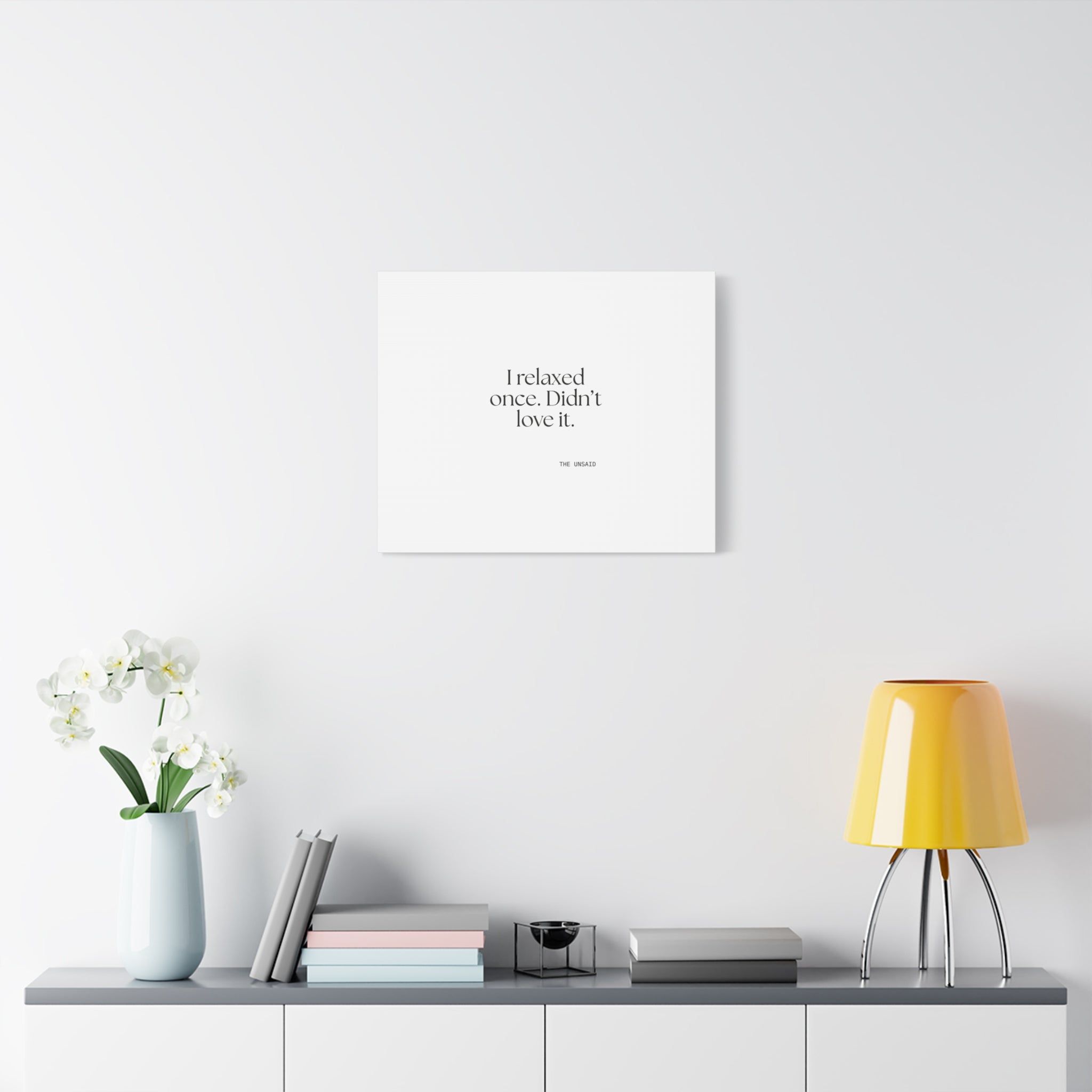 I relaxed once. Didn’t love it - Canvas Print - Dry Humor