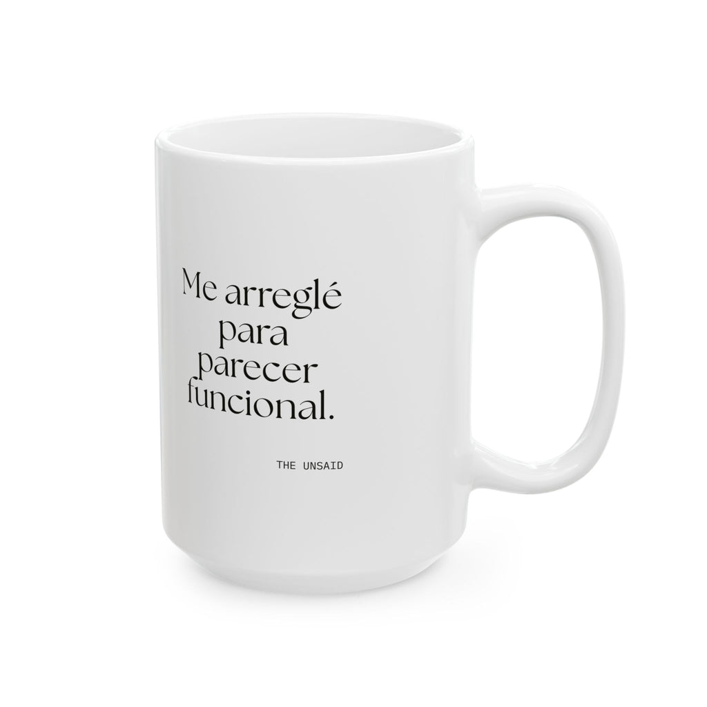 Me arreglé para parecer funcional - Coffee Mug - En Español