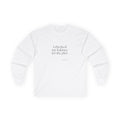 I checked my balance for the plot - Long Sleeve Shirt - Dry Humor