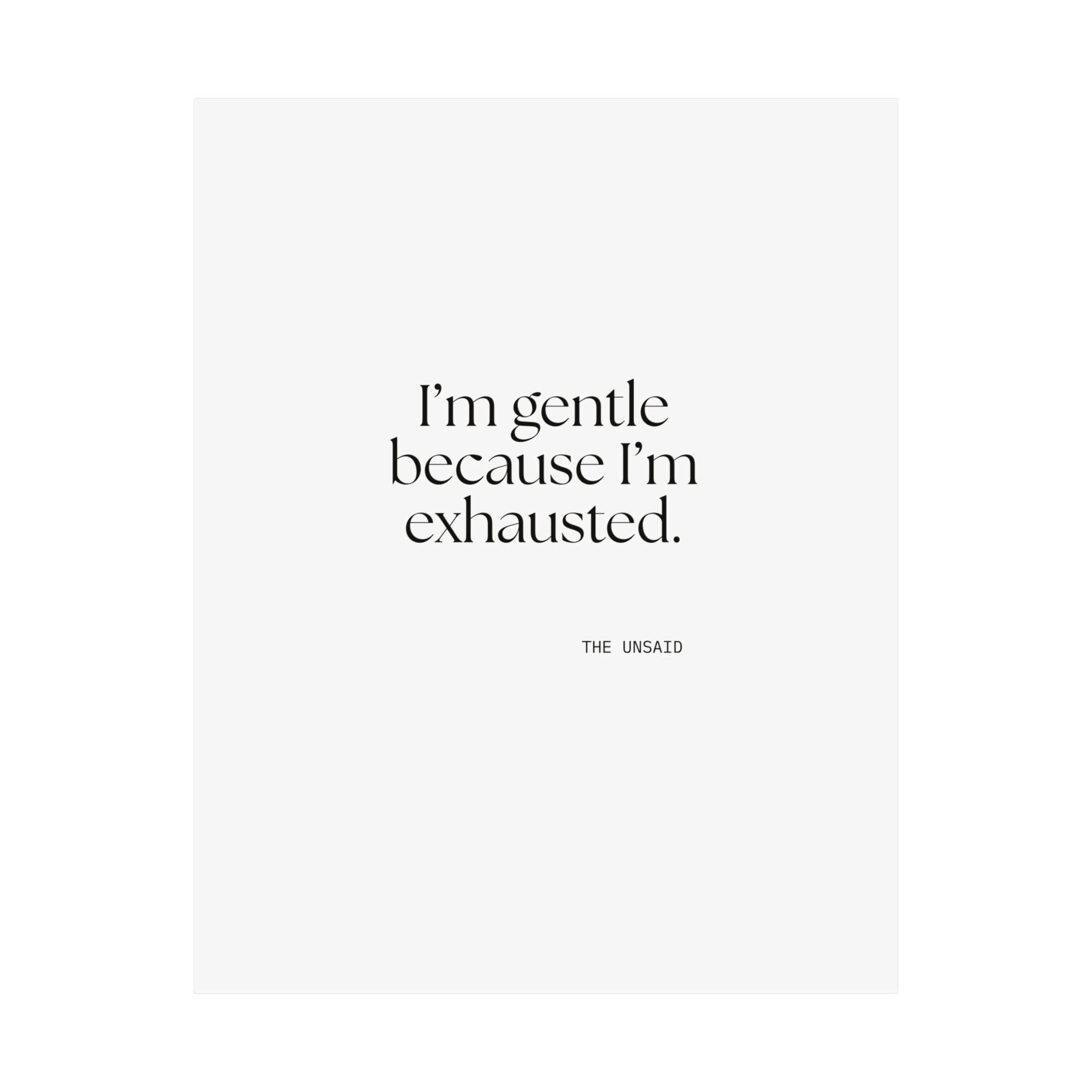 I’m gentle because I’m exhausted - Poster - Dry Humor