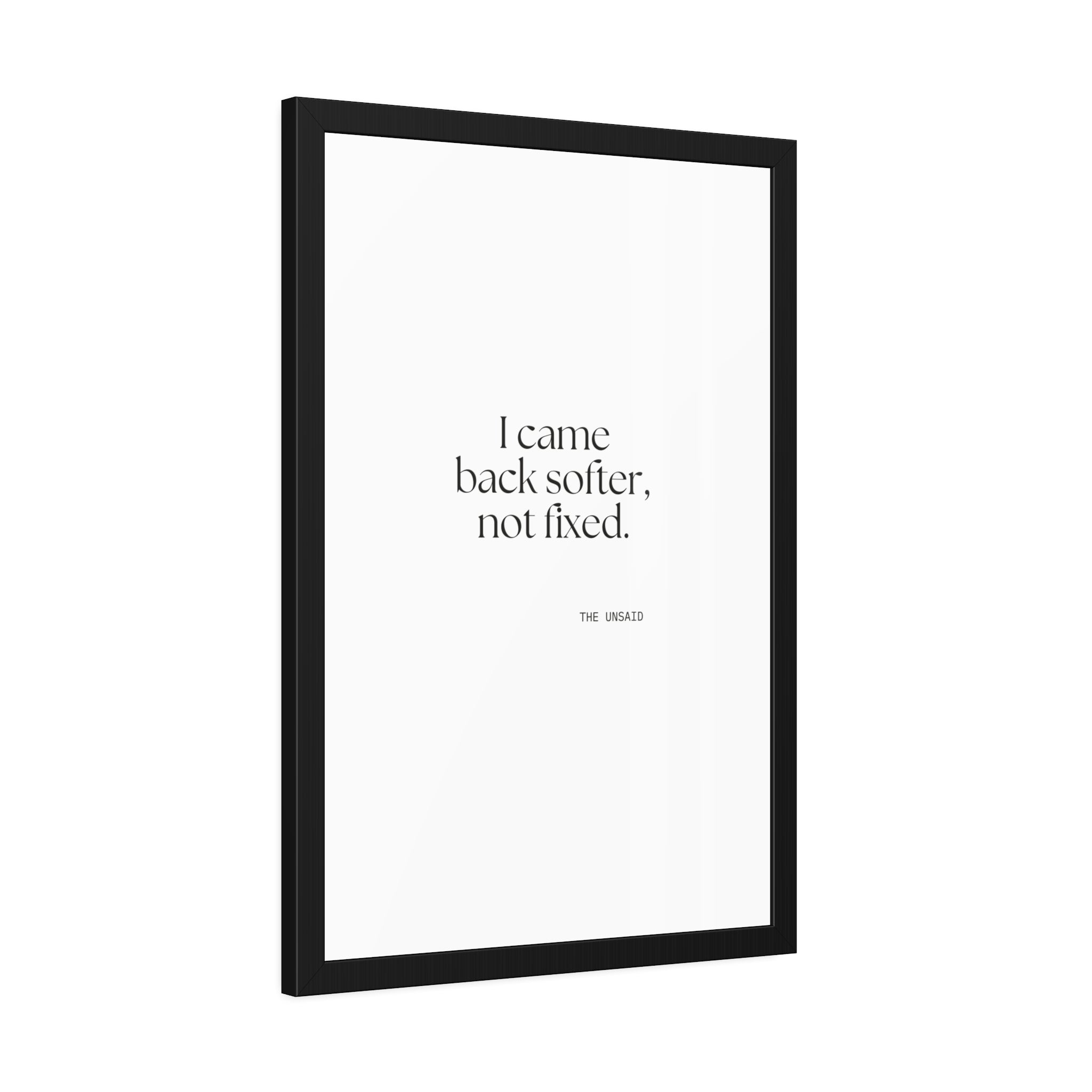 I came back softer, not fixed - Framed Print - Dry Humor
