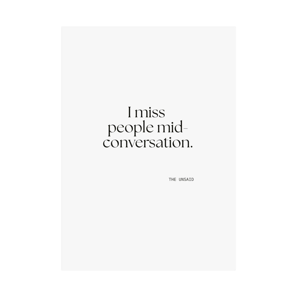 I miss people mid-conversation - Poster - For Introverts